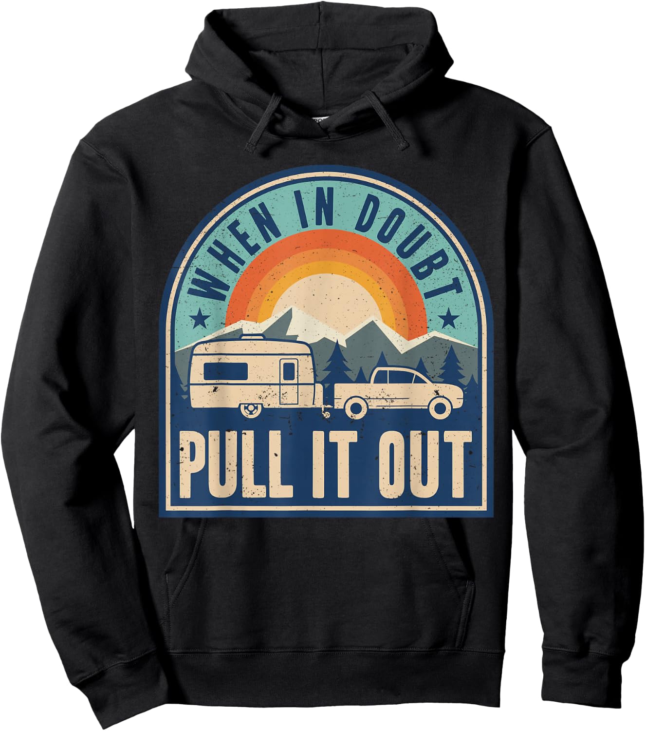 Camping Trailer When It Doubt Pull It Out Camper Hoodie - Hoodie | Black