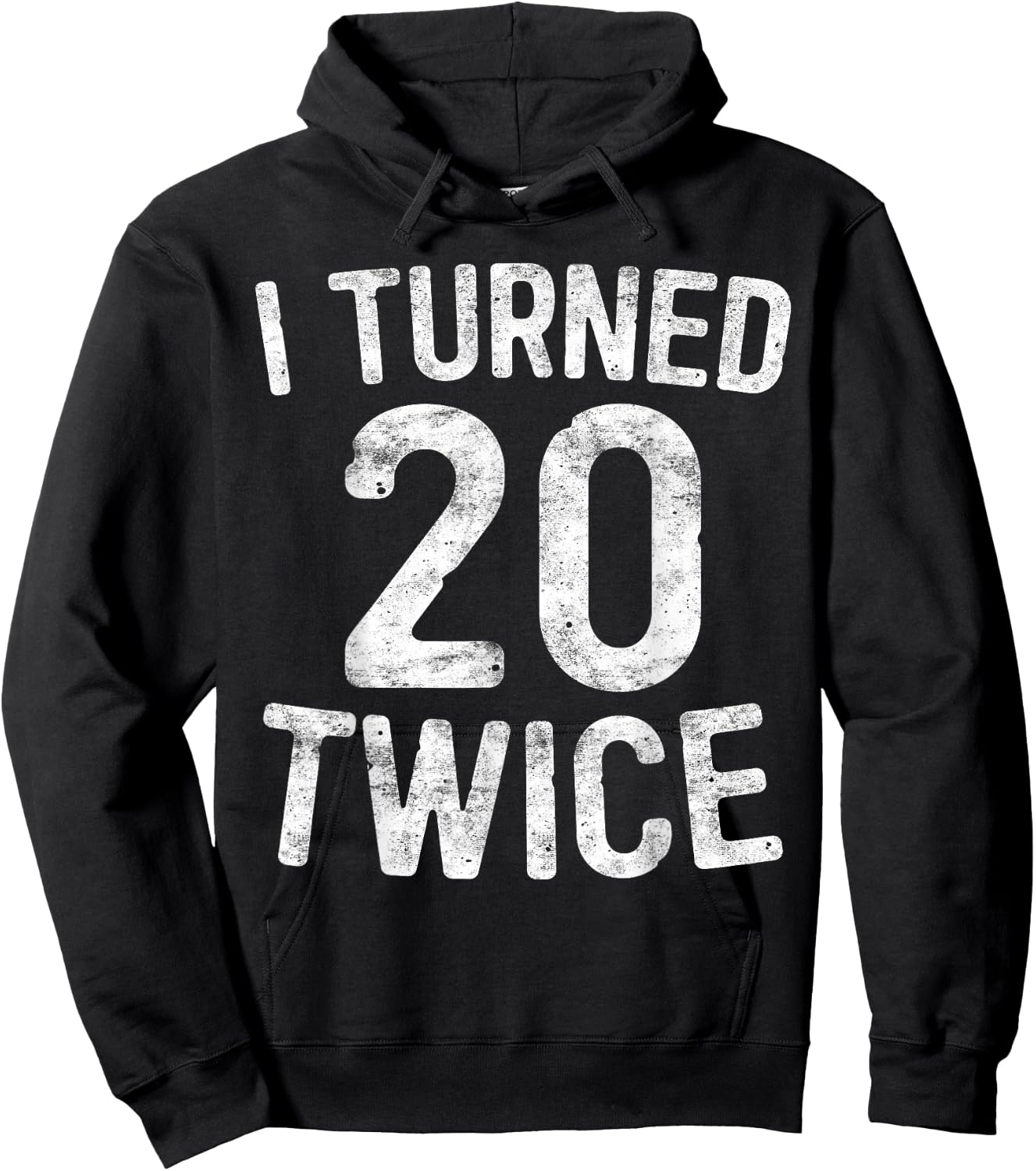 I Turned 20 Twice 40th Birthday Gift Hoodie - Hoodie | Black