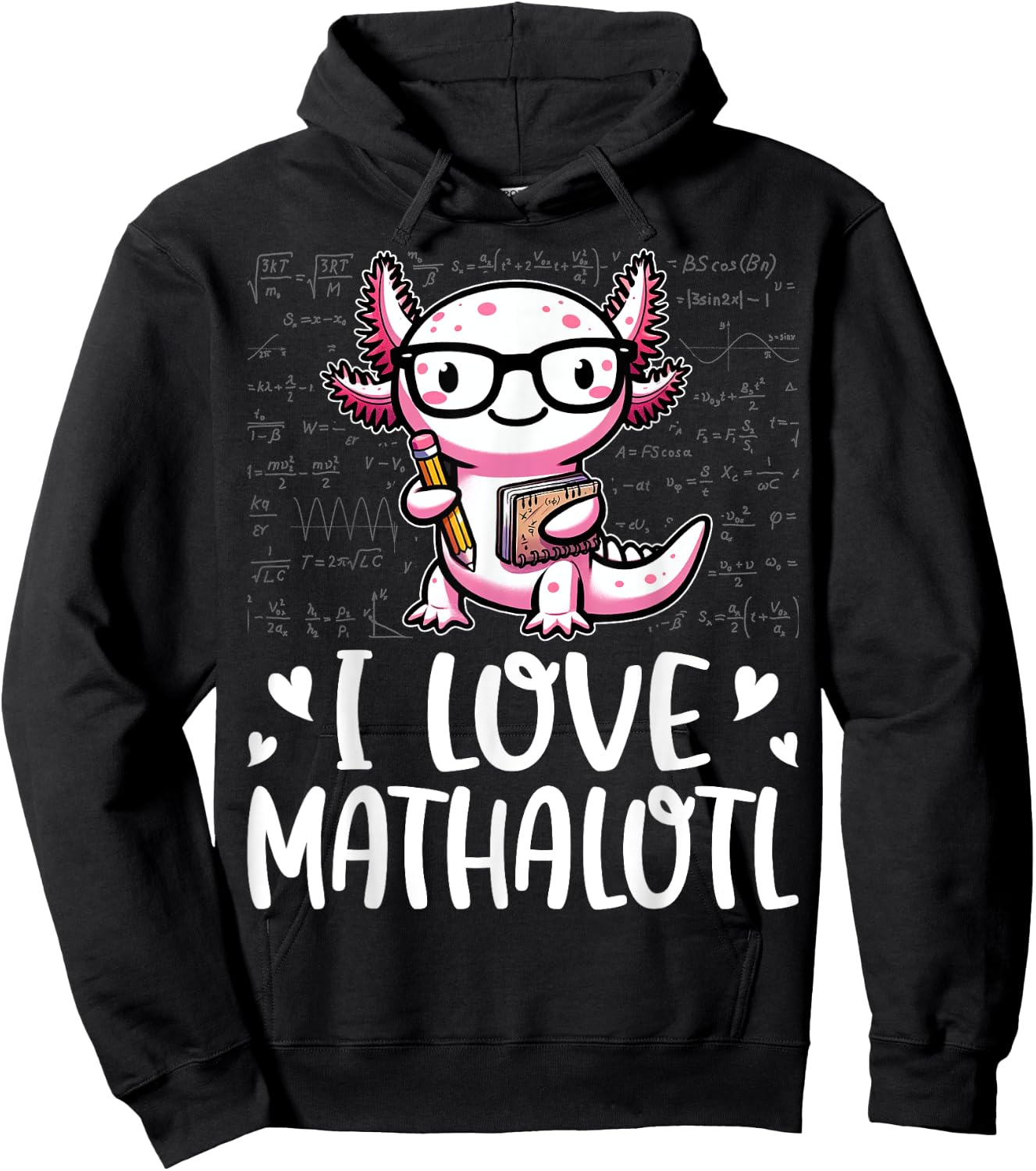 I Love Math Shirt - Funny Math Pun Axolotle Theme Mathalotl Hoodie - Hoodie | Black