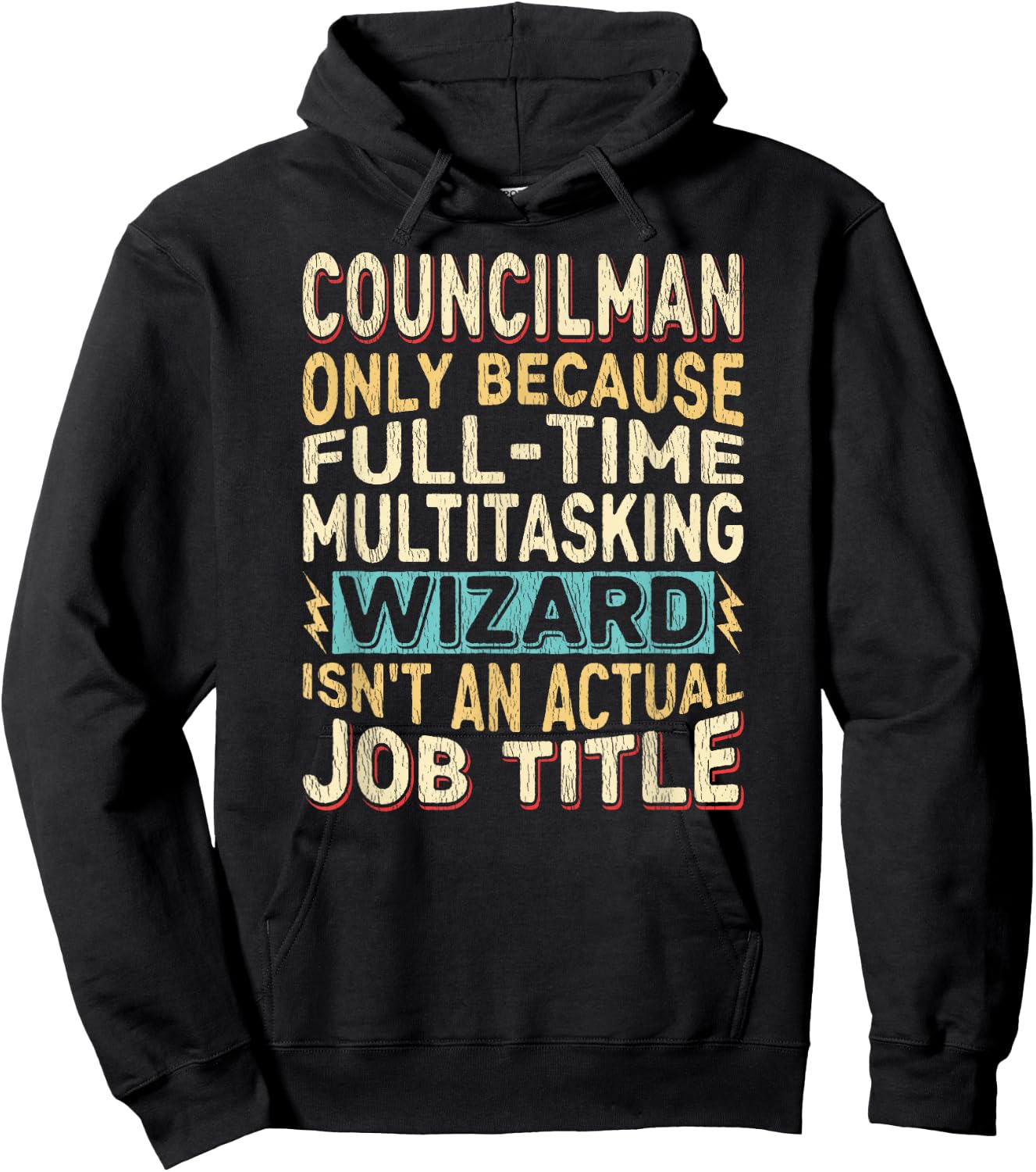 Wizard Job Title Quote - Funny Councilman Hoodie - Hoodie | Black