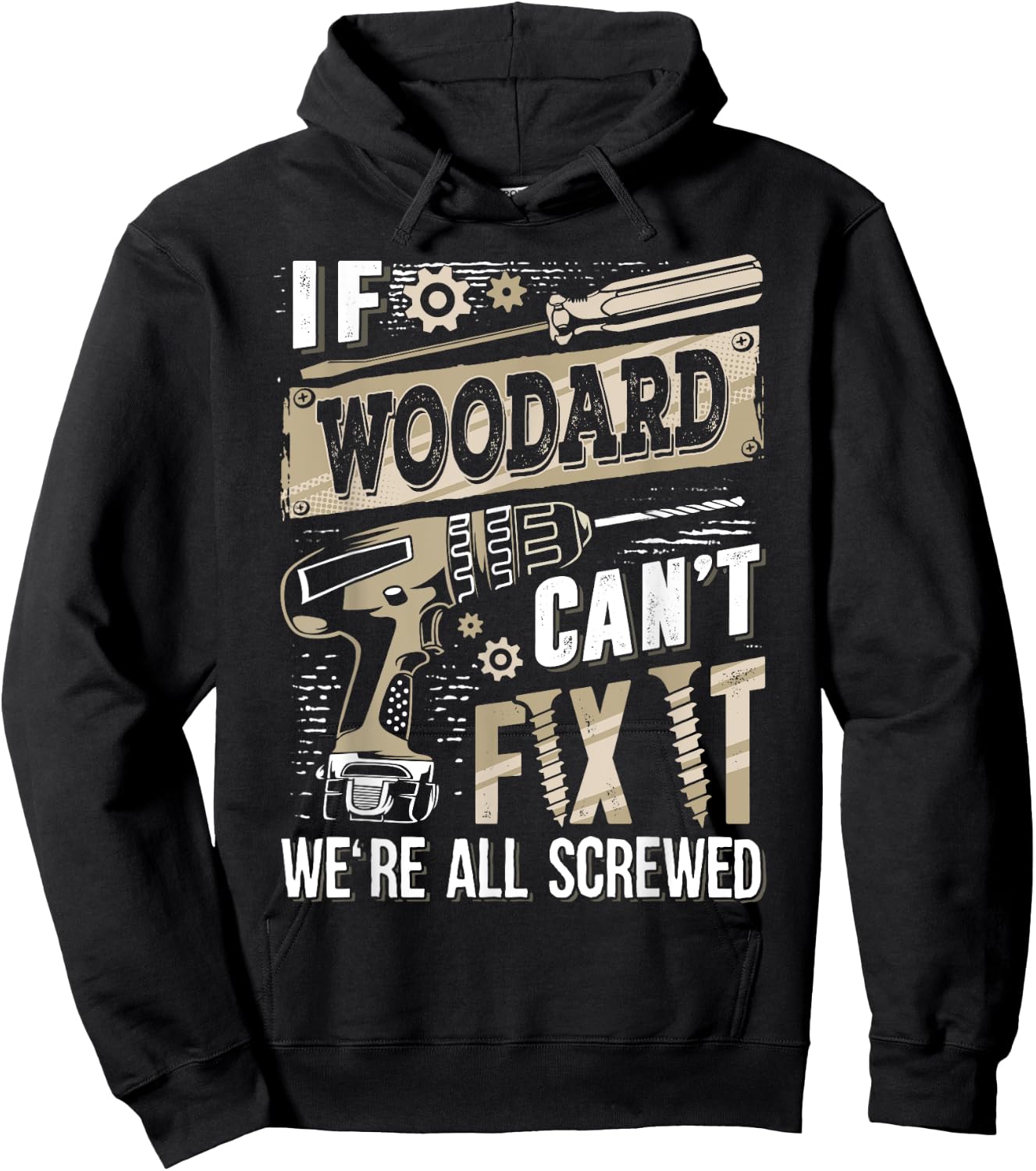 If WOODARD Can't Fix It We're All Screwed Humor Family Name Hoodie - Hoodie | Black
