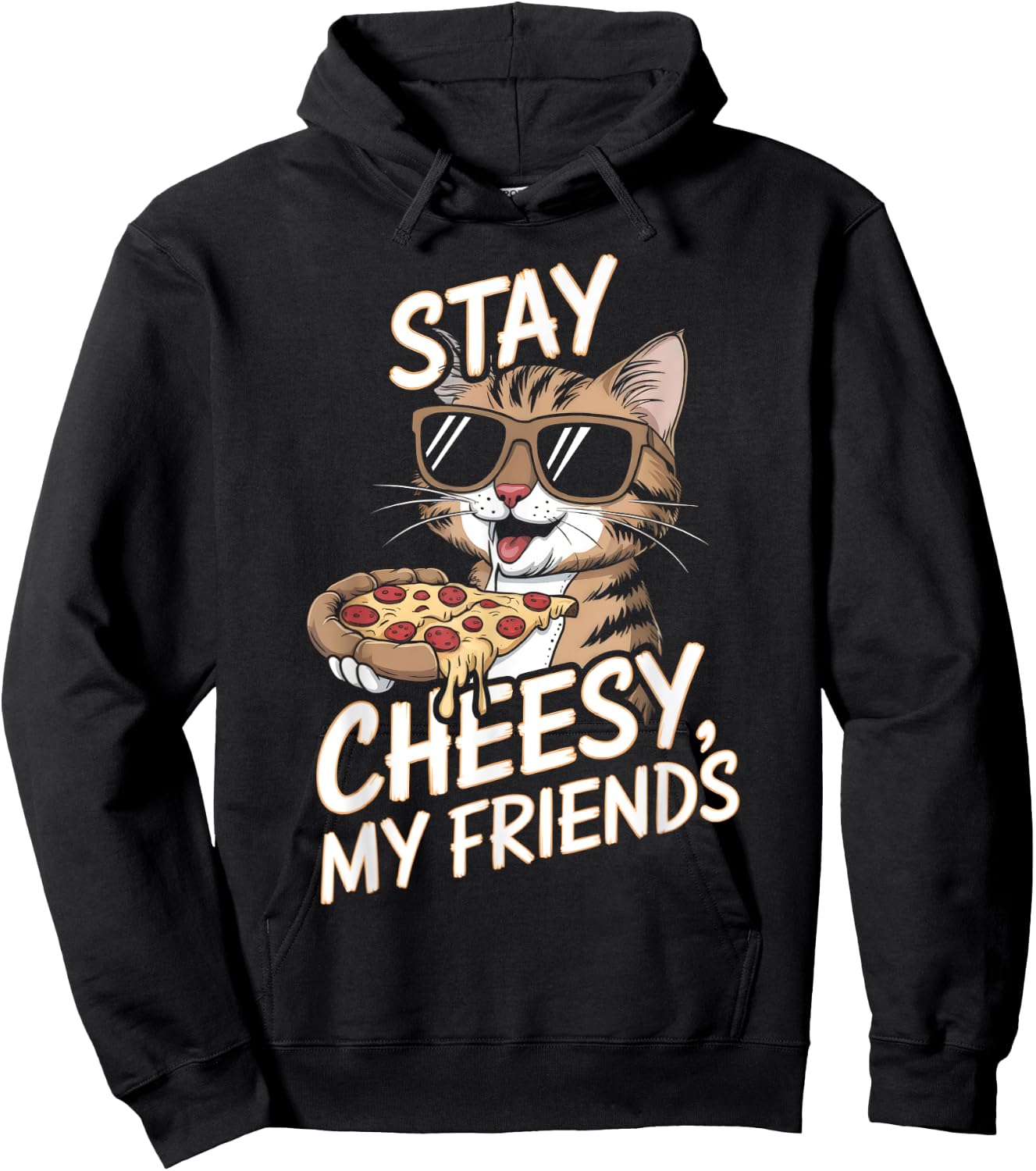 Stay Cheesy My Friends Funny Cat Pizza Lovers Men Women Kids Hoodie - Hoodie | Black