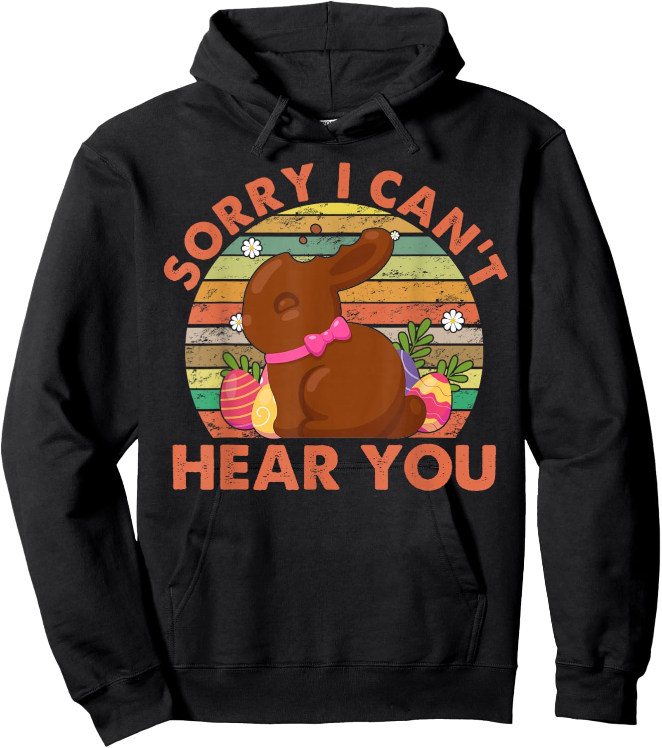 Happy Easter Day Chocolate Bunny Sorry I Can't Hear You Hoodie - Hoodie | Black