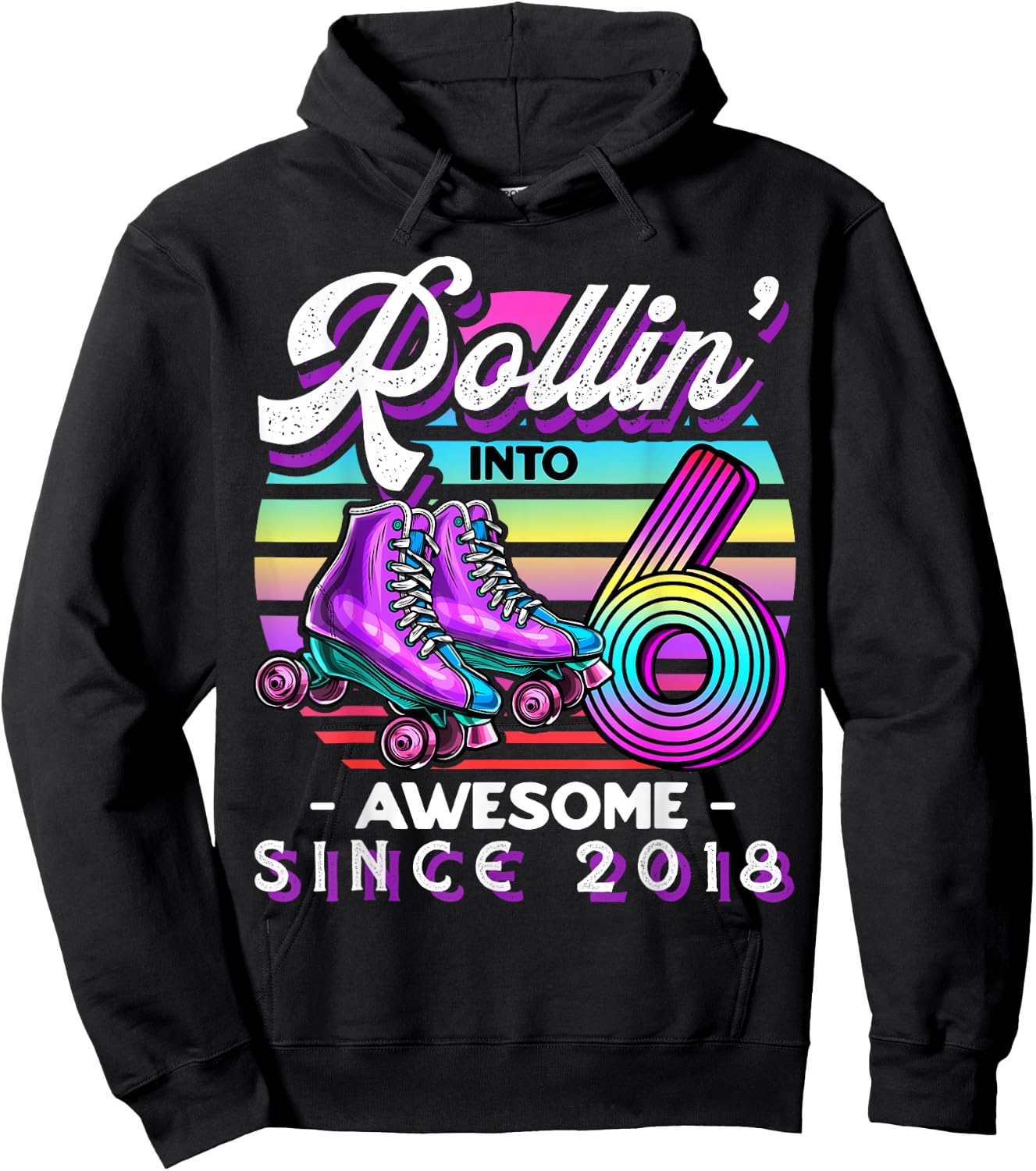 Roller Skating 6th Birthday Girls Rollin into 6 Awesome 2018 Hoodie - Hoodie | Black