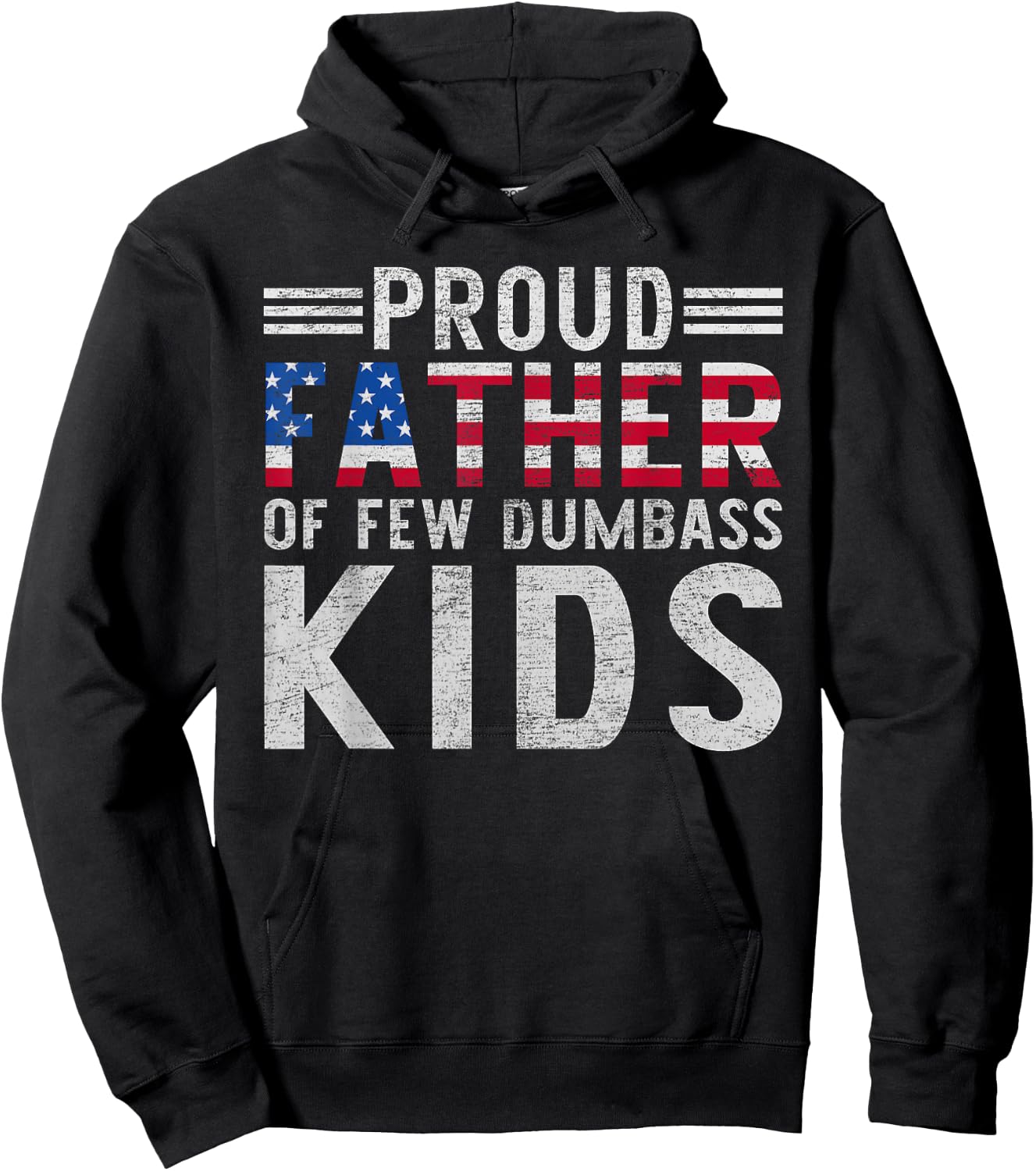 Proud Father Of A Few Dumbass Kids Funny Father's Day Dad Hoodie - Hoodie | Black