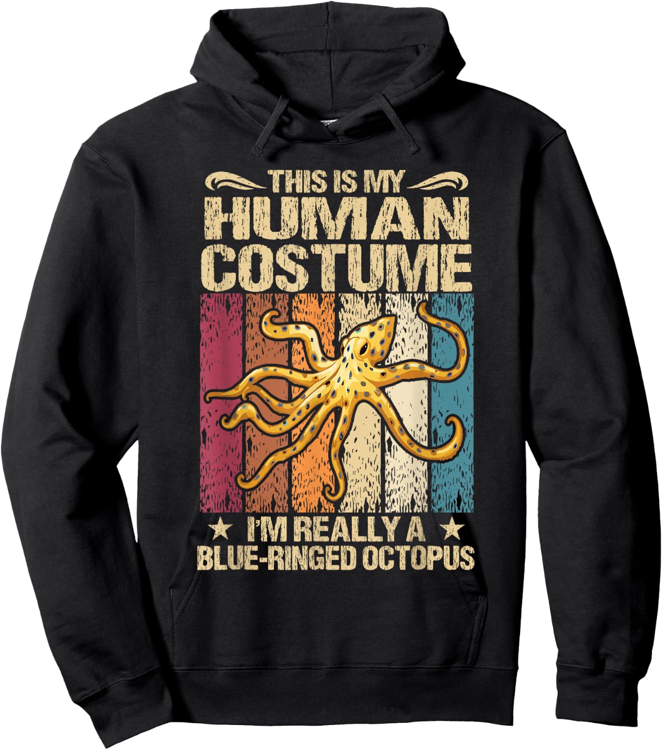 This Is My Human Costume I'm Really A Blue-Ringed Octopus Hoodie - Hoodie | Black