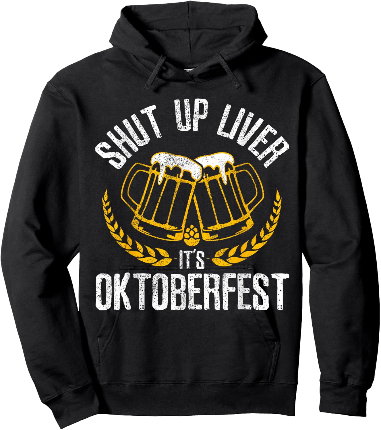 Shut Up Liver It's Oktoberfest - Funny German Beer Drinking Hoodie - Hoodie | Black