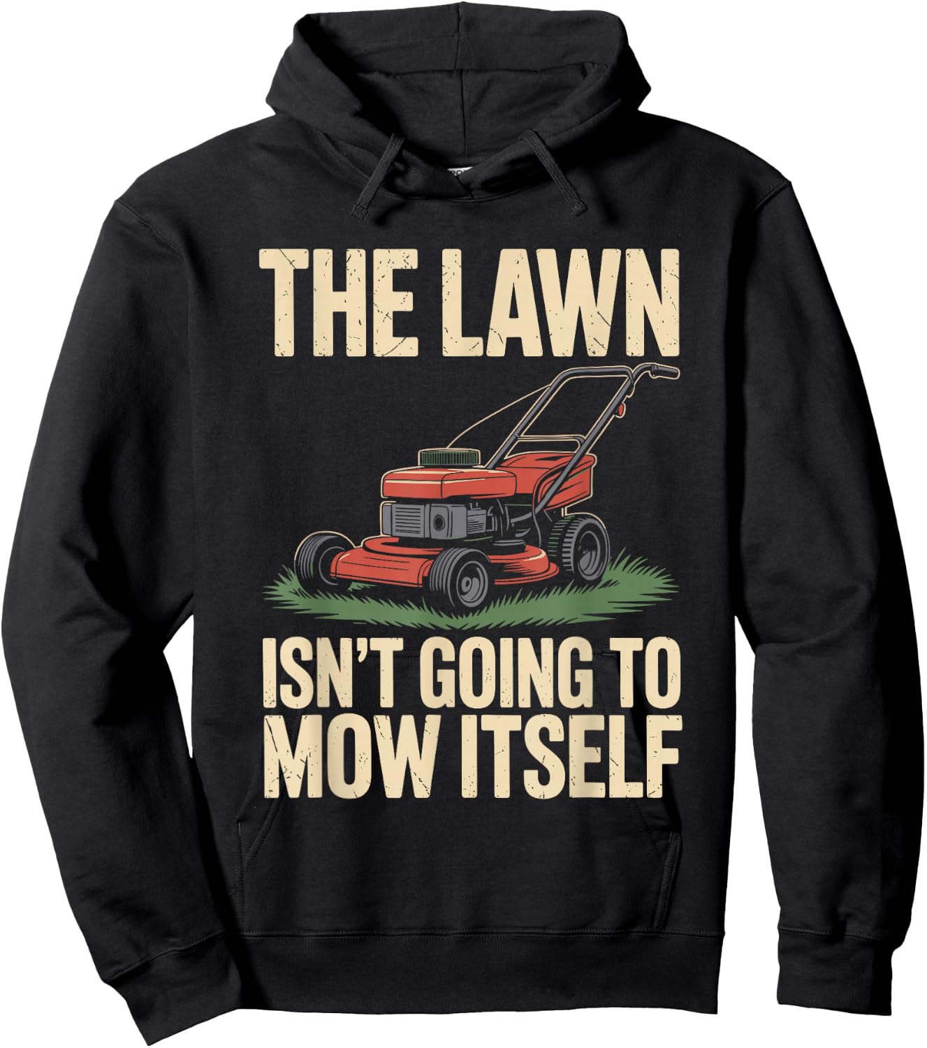 The Lawn Isn't Going to Mow Itself Funny Lawn Mower Hoodie - Hoodie | Black
