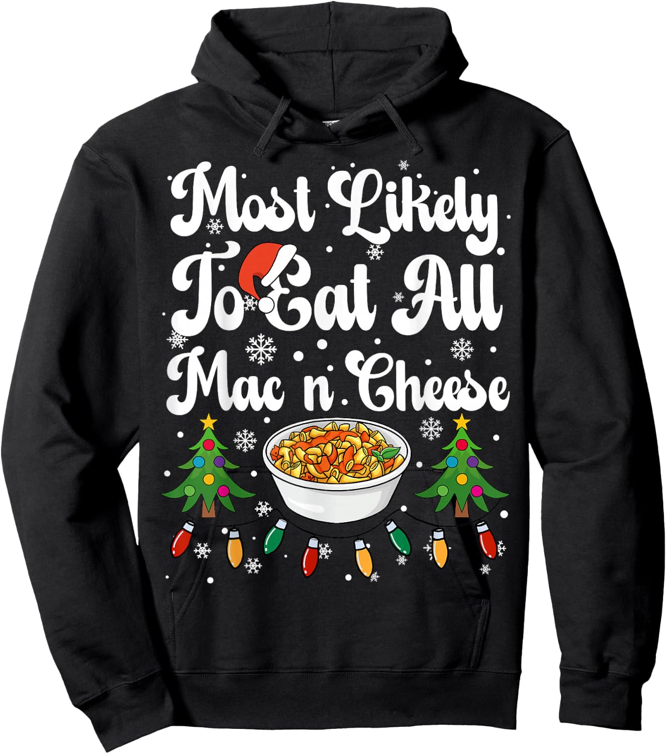 Most Likely To Eat All The Mac N Cheese Christmas Dinner Hoodie - Hoodie | Black