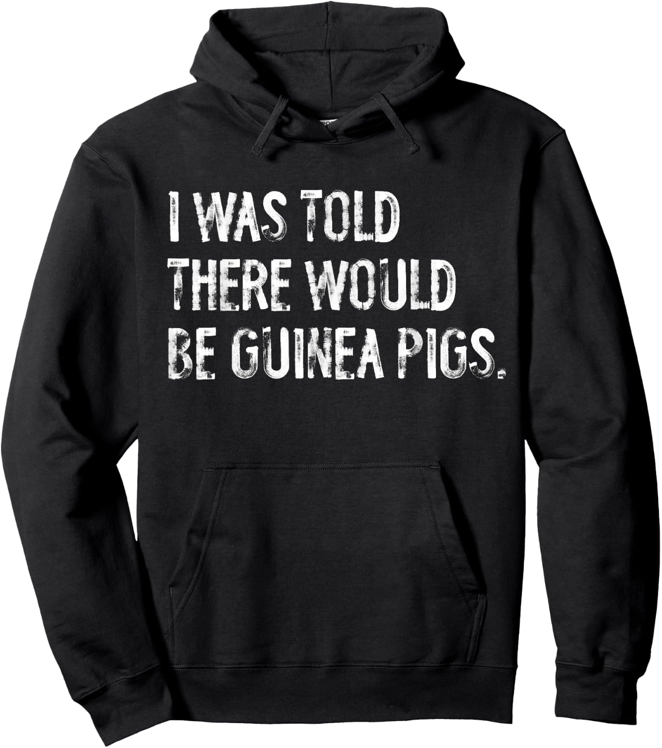 I Was Told There Would Be Guinea Pigs Funny Hoodie - Hoodie | Black