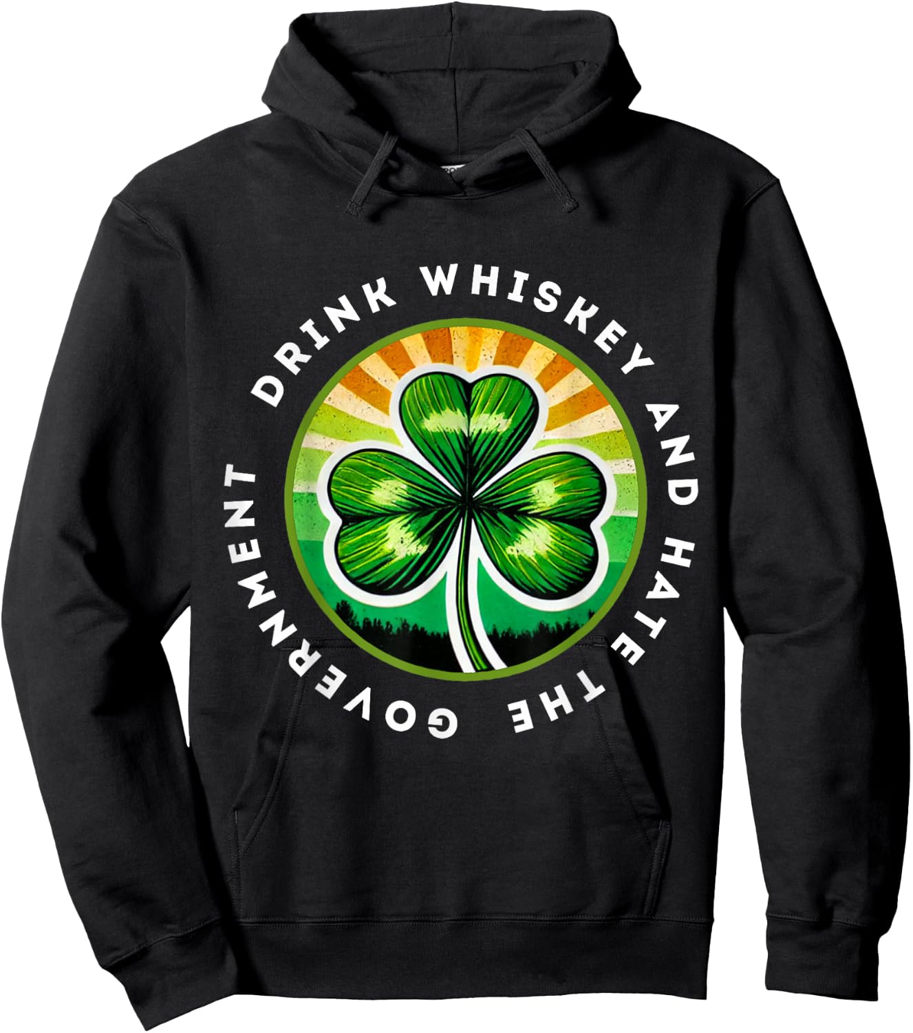 Drink Whiskey And Hate The Government Irish Shamrock Hoodie - Hoodie | Black