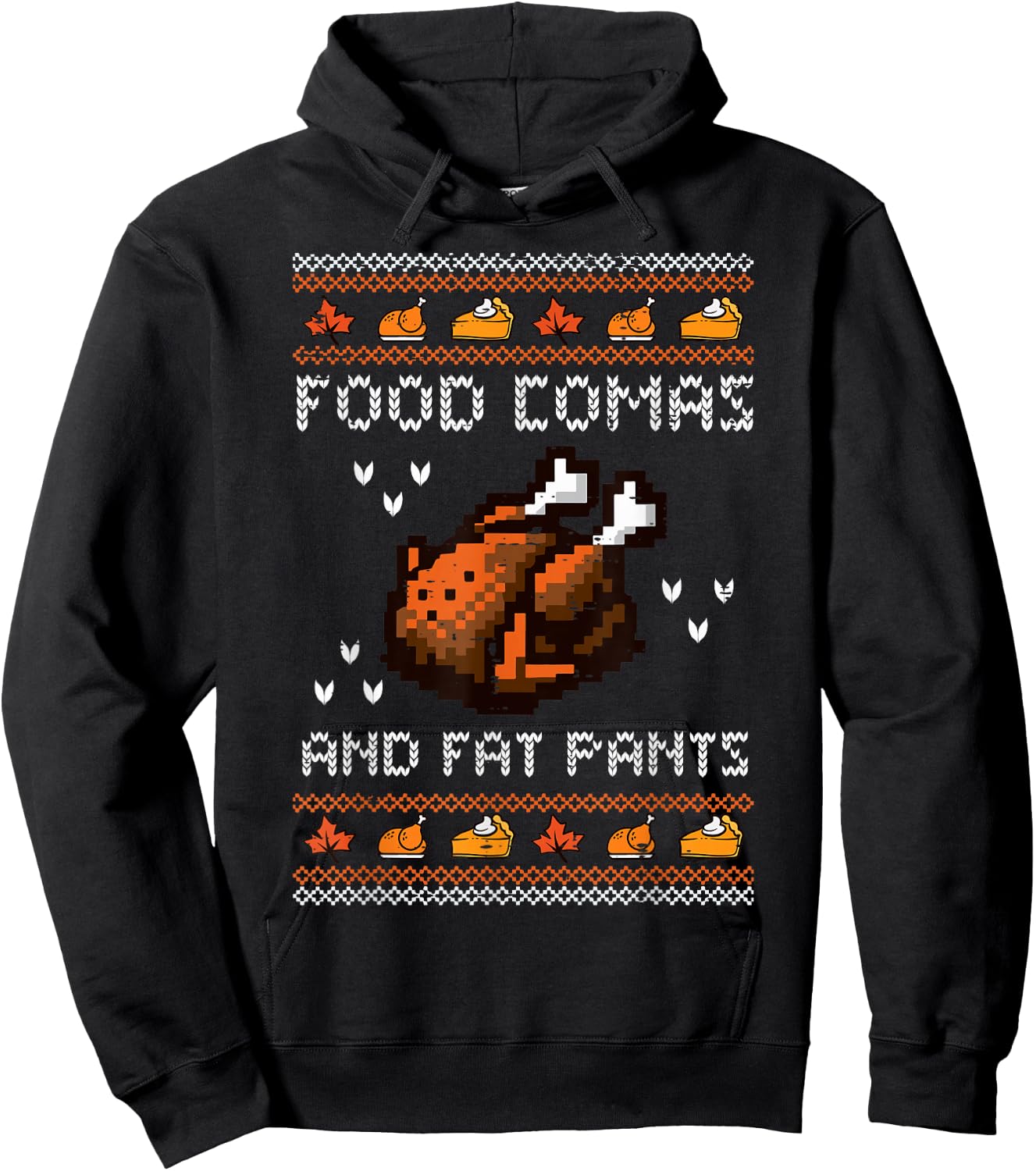 Thanksgiving Food Comas Fat Pants Ugly Sweater Men Women Kid Hoodie - Hoodie | Black