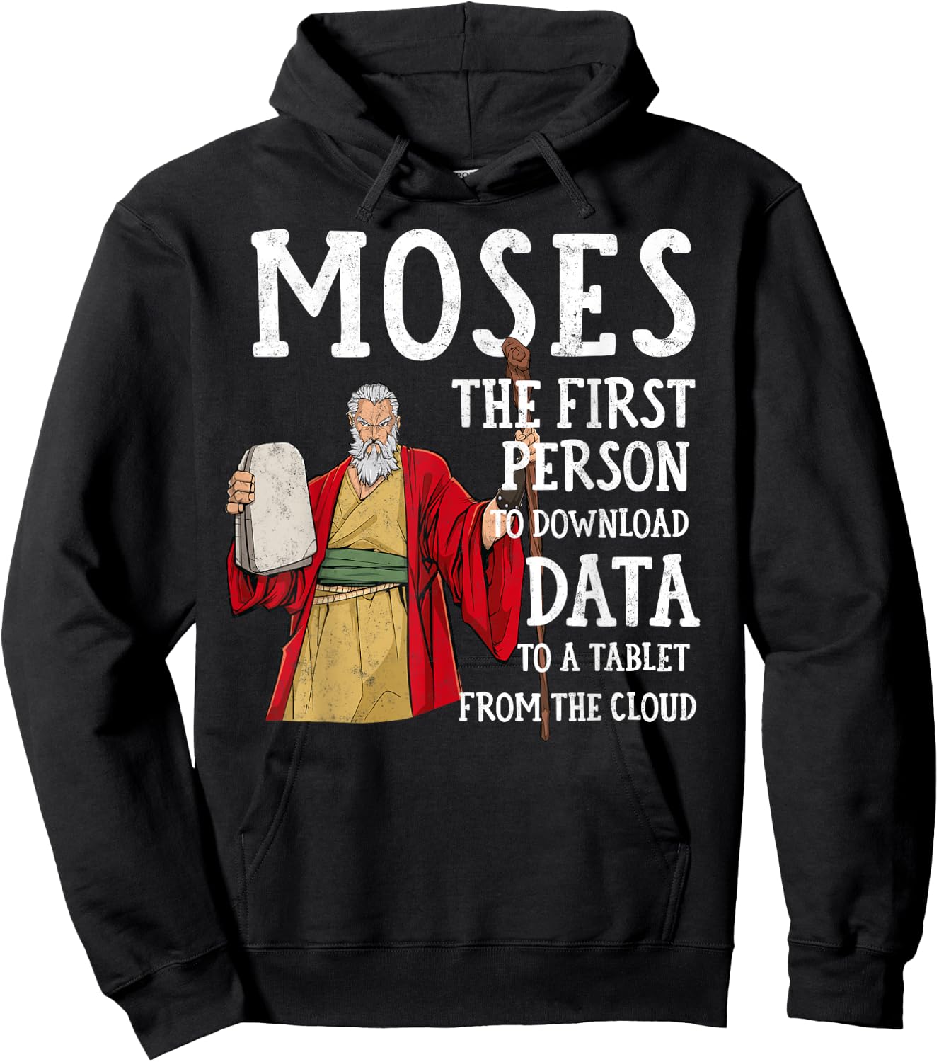 Moses The first Person to Download Data to a Tablet Funny Hoodie - Hoodie | Black