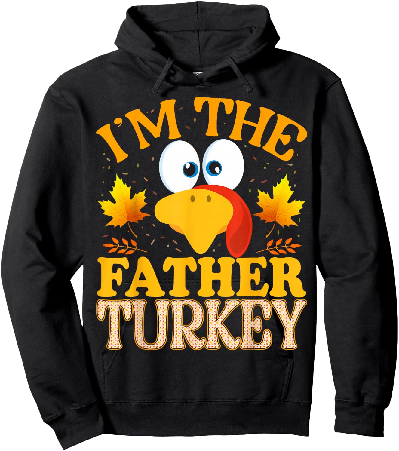 Thanksgiving I'm The Father Turkey Matching Hoodie - Hoodie | Black