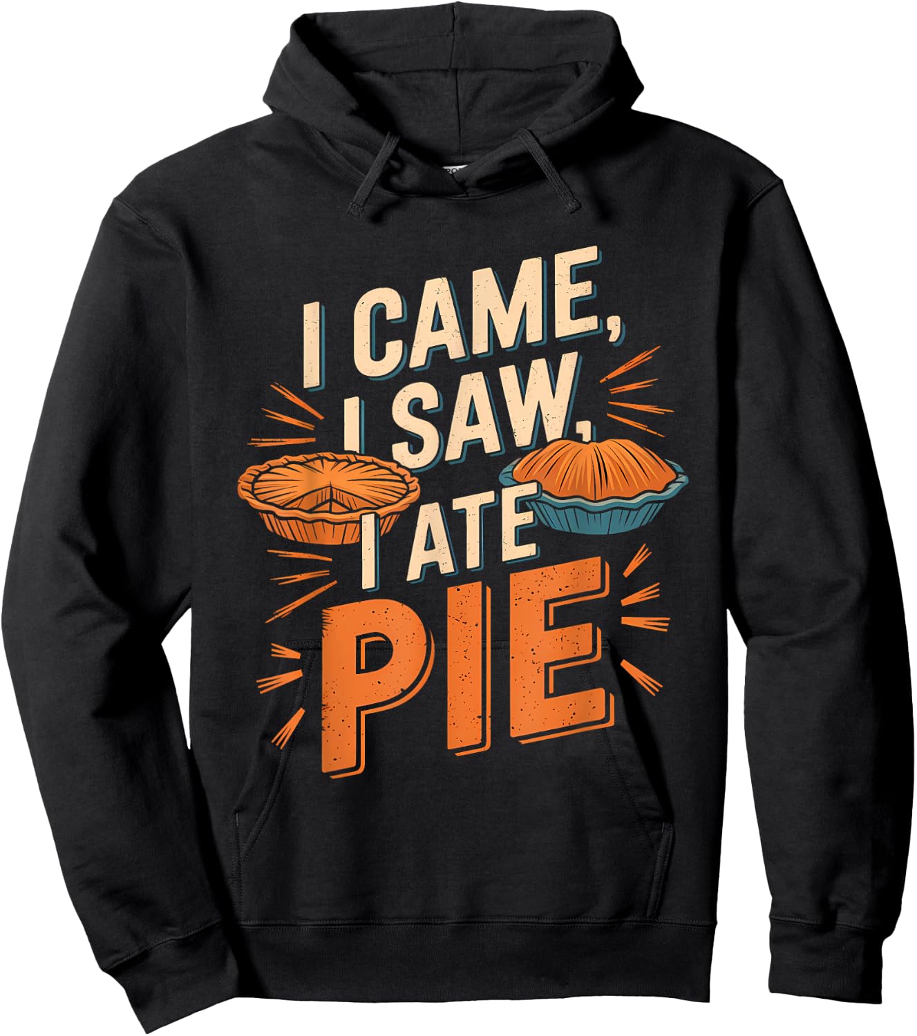 Thanksgiving Dessert Pumpkin Pie I Came I Saw I Ate Pie Hoodie - Hoodie | Black