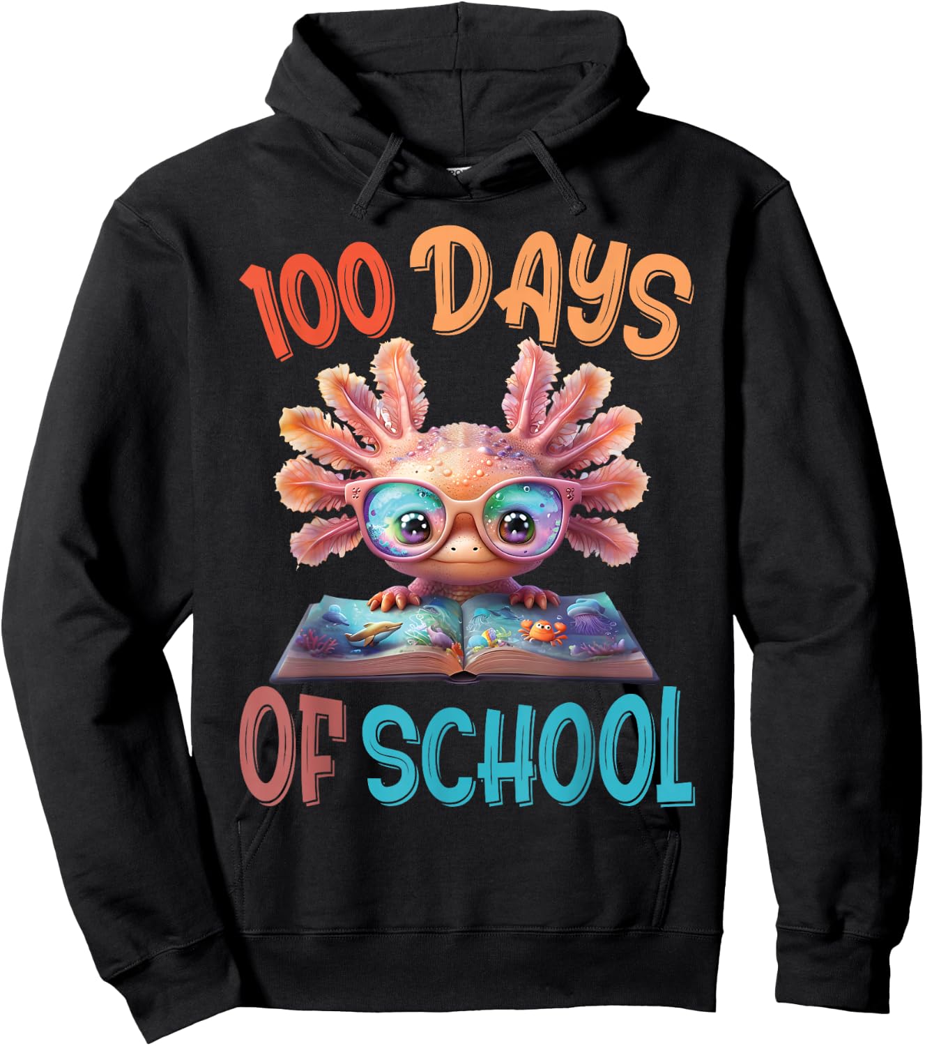 100 Days Of School Axolotl Sea 100th Day of School Axolotl Hoodie - Hoodie | Black