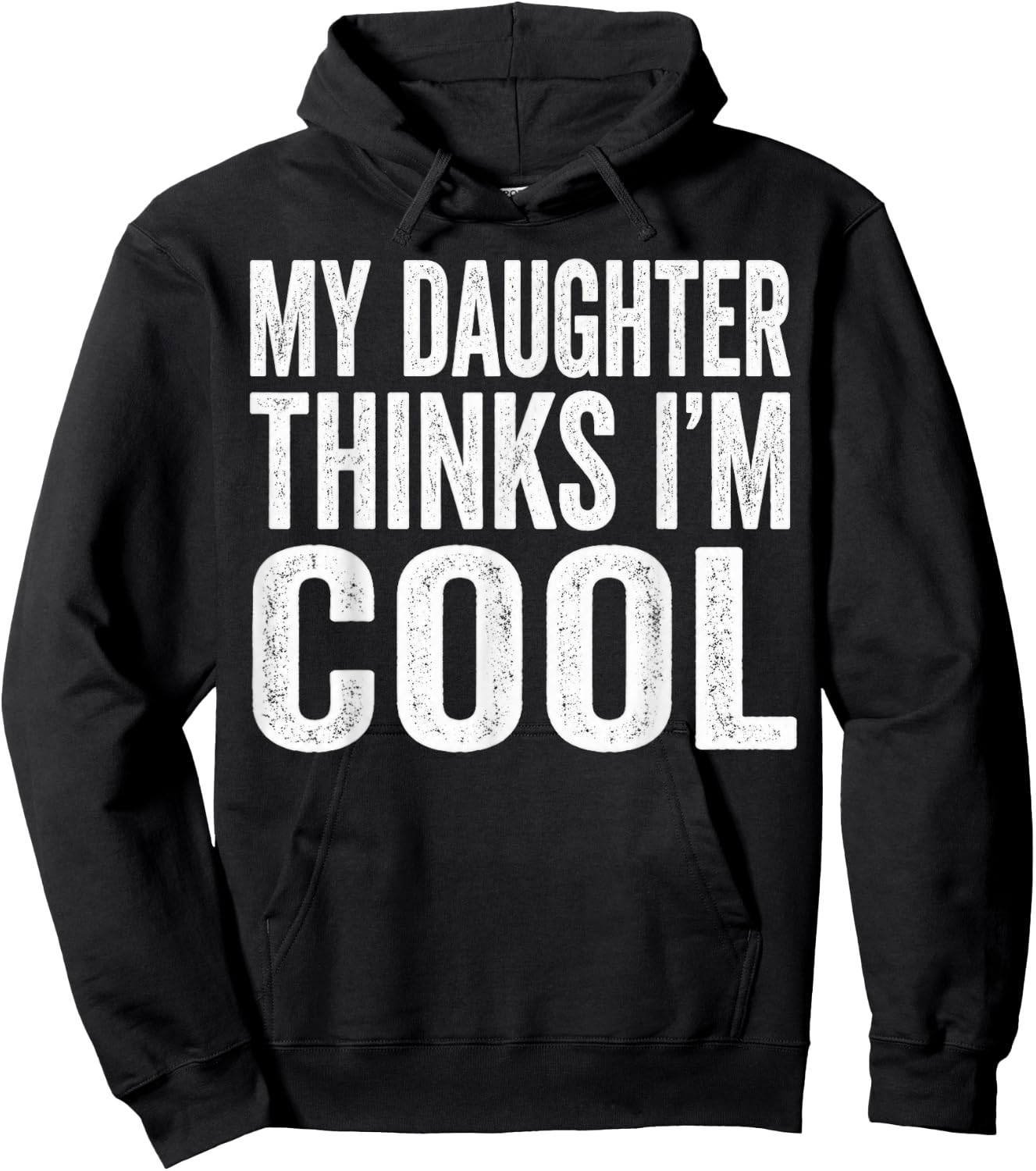 My Daughter Thinks Im Cool Fathers Day Hoodie - Hoodie | Black