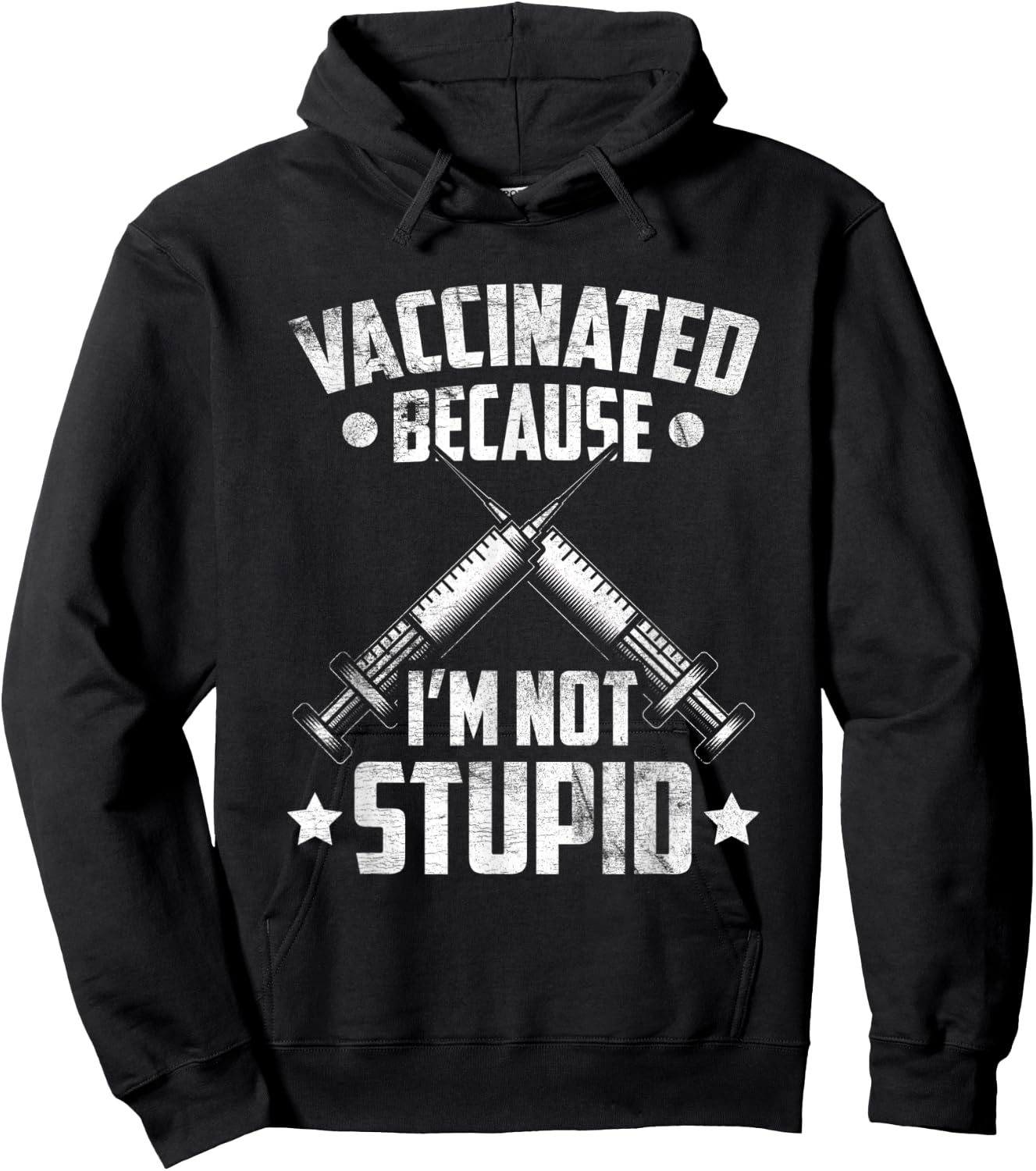 Vaccinated Because I'm Not Stupid Pro Vaccination Funny Hoodie - Hoodie | Black