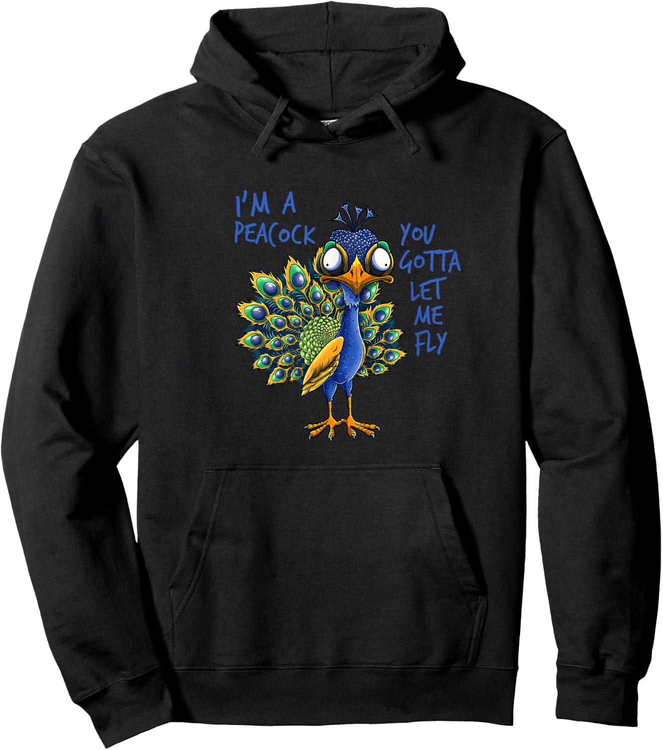I'm A Peacock You Gotta Let Me Fly | Goofy Peacock Hoodie - Hoodie | Black