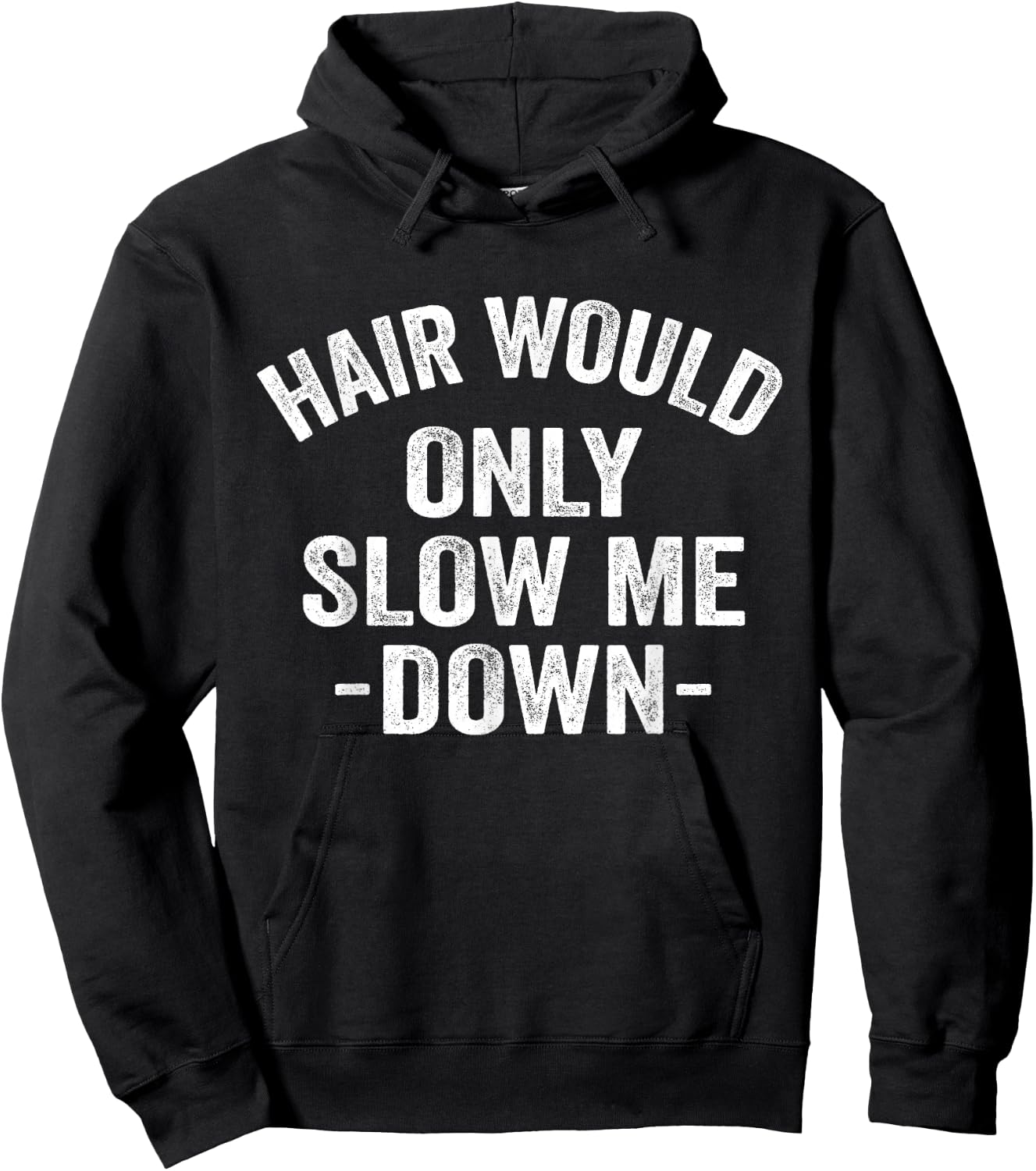 Hair Would Only Slow Me Down Bald Retro Vintage Hoodie - Hoodie | Black