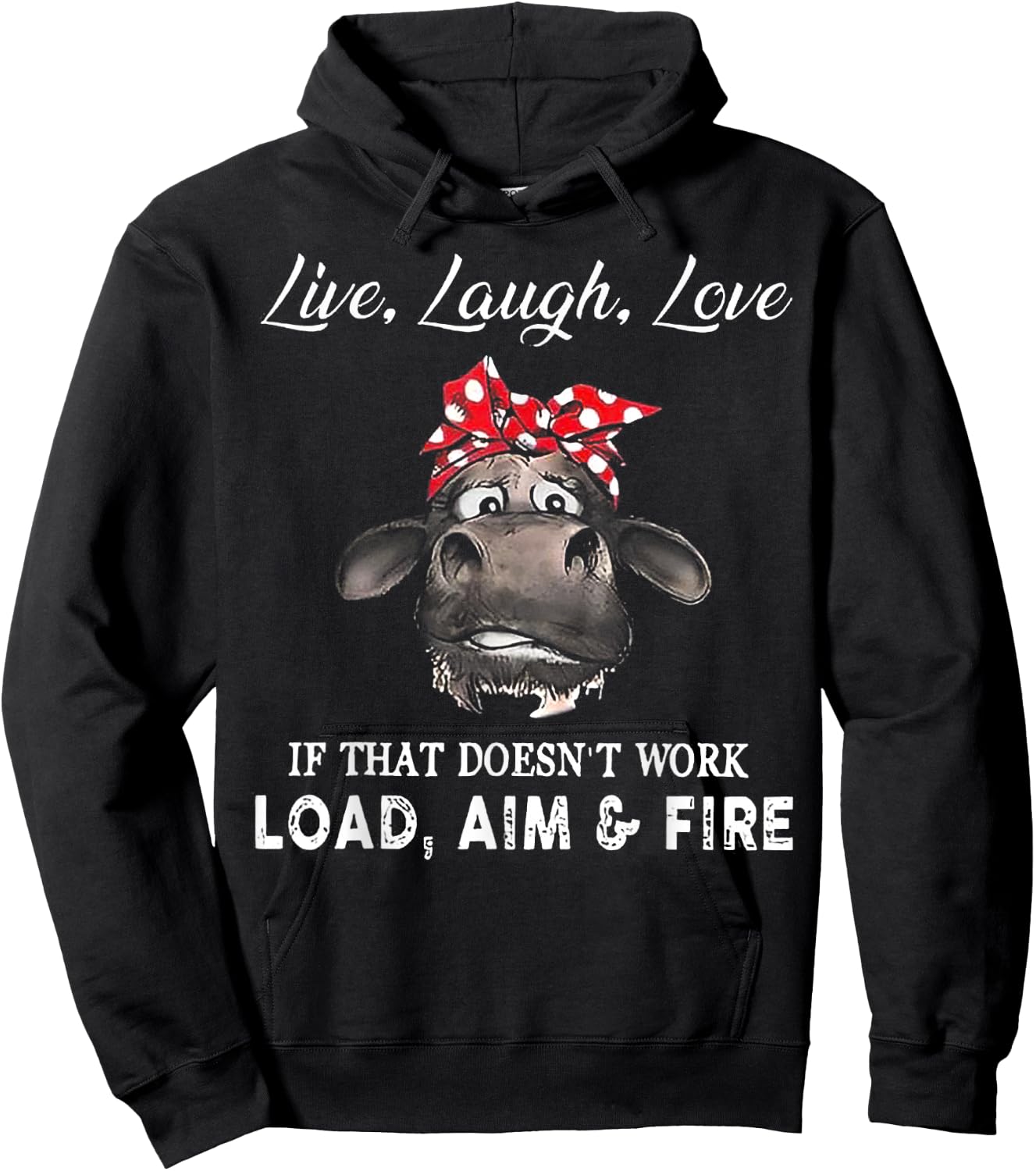 Heifer Live Laugh Love If That Doesn't Work Load Aim & Fire Hoodie - Hoodie | Black