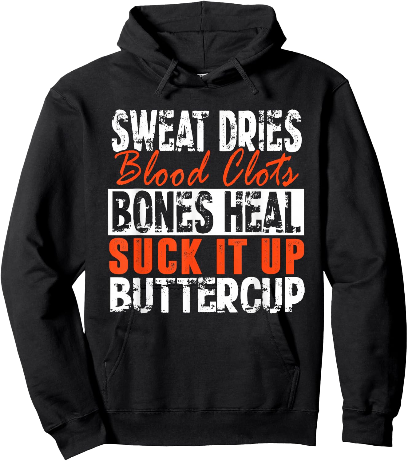 Sweat Dries Blood Clots Suck It Up Buttercup Hoodie - Hoodie | Black
