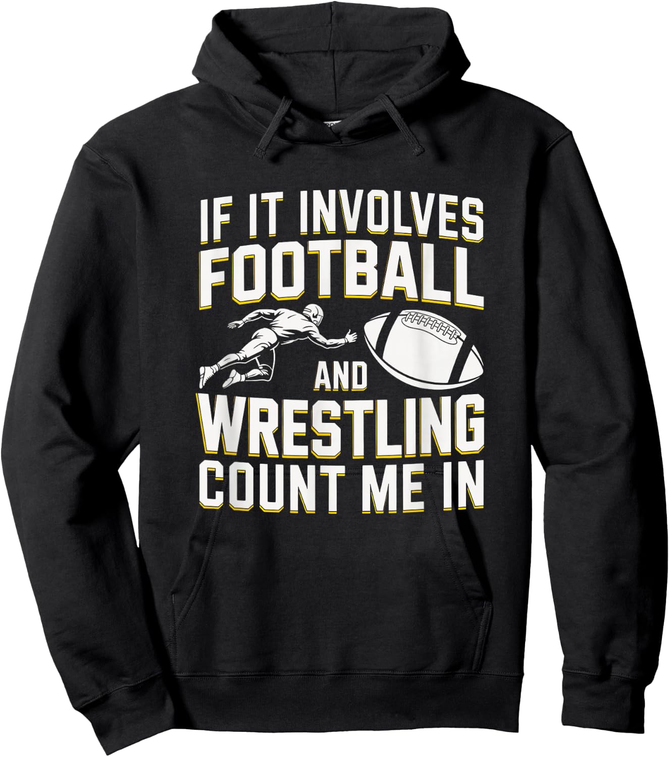 If It Involves Football and Wrestling Count Me in Hoodie - Hoodie | Black