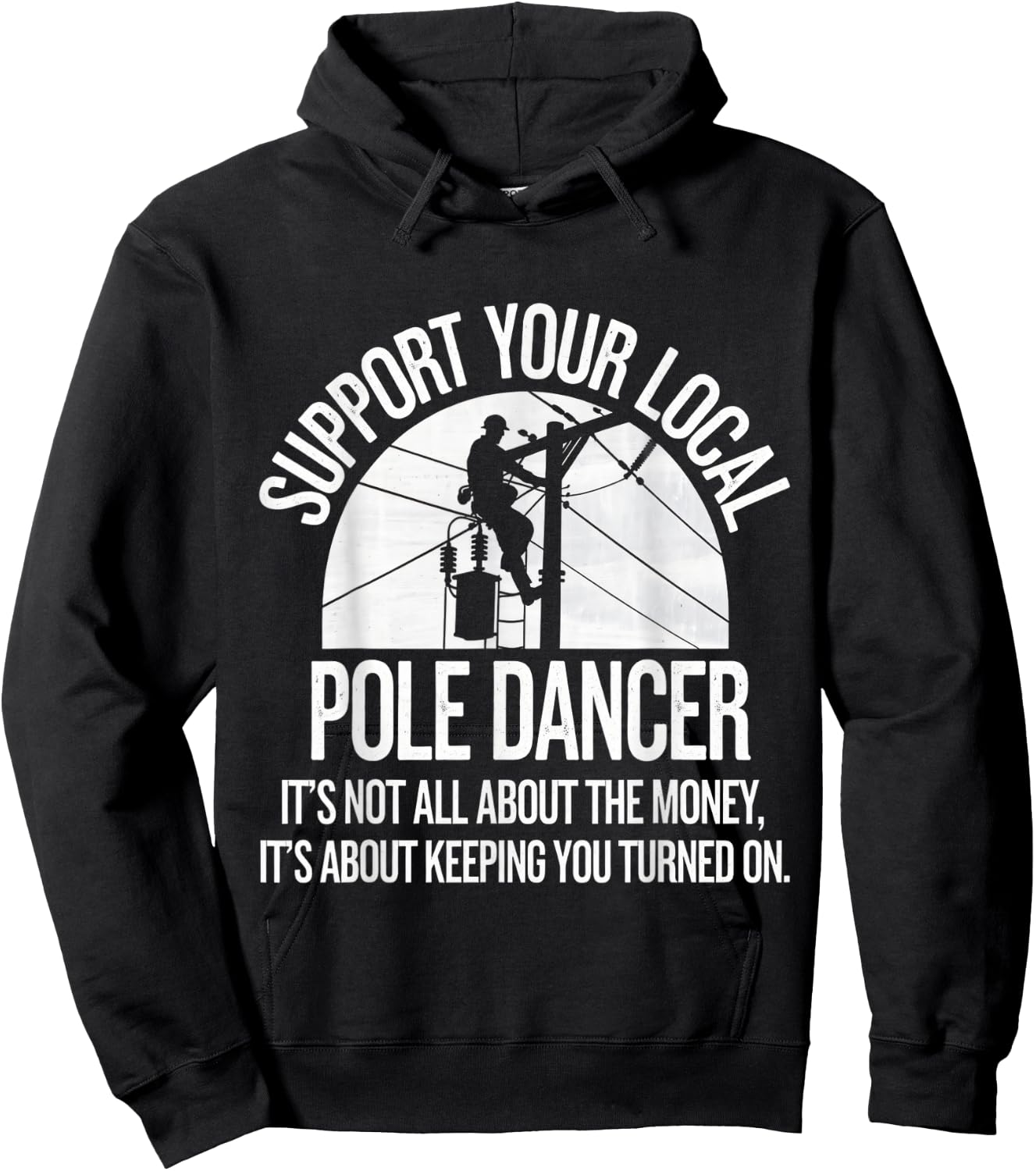 Support Local Pole Dancer Funny Electrician Lineman Hoodie - Hoodie | Black