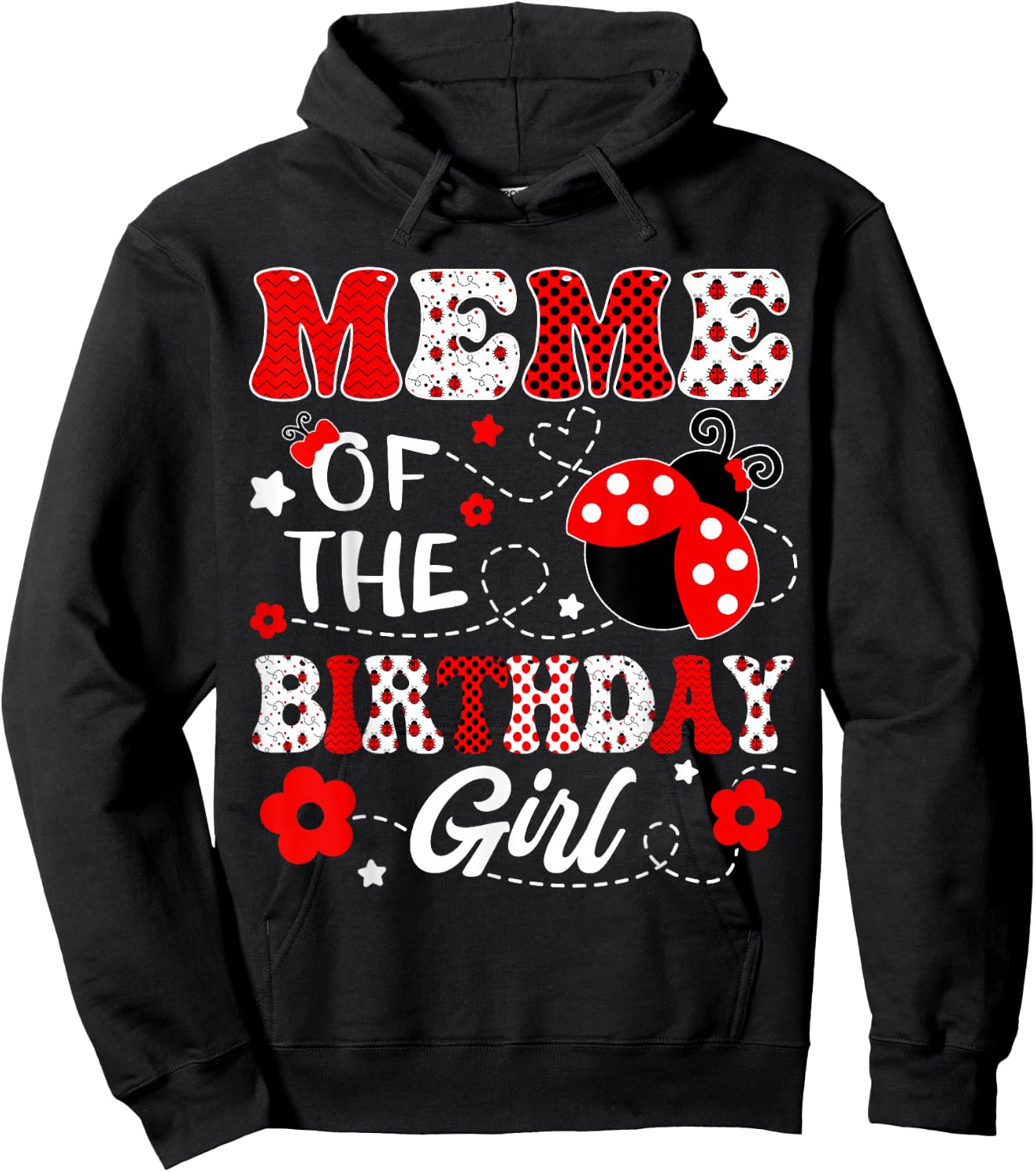Meme Of The Birthday Girl Lady Bug Birthday Party Hoodie - Hoodie | Black