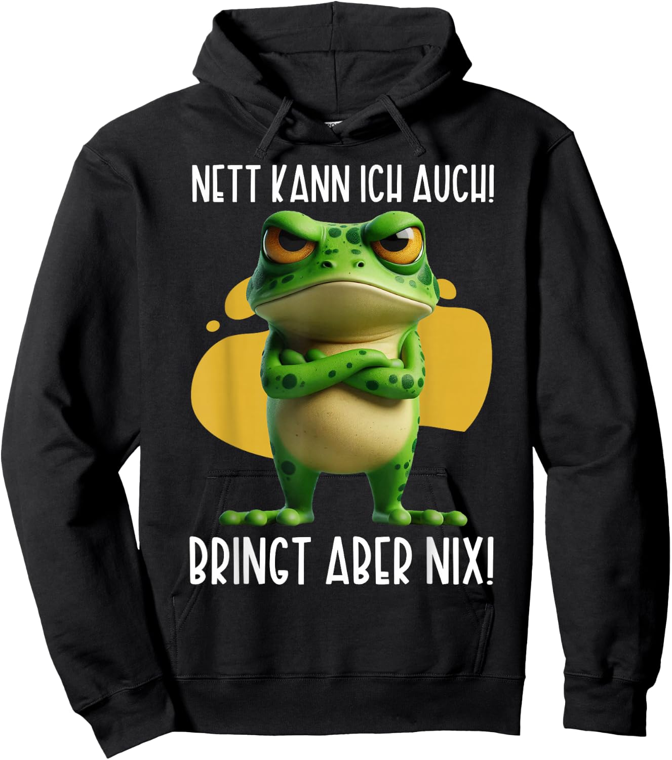 Nett kann ich auch! Bringt aber Nix! Frosch Frosch Lustig Hoodie - Hoodie | Black