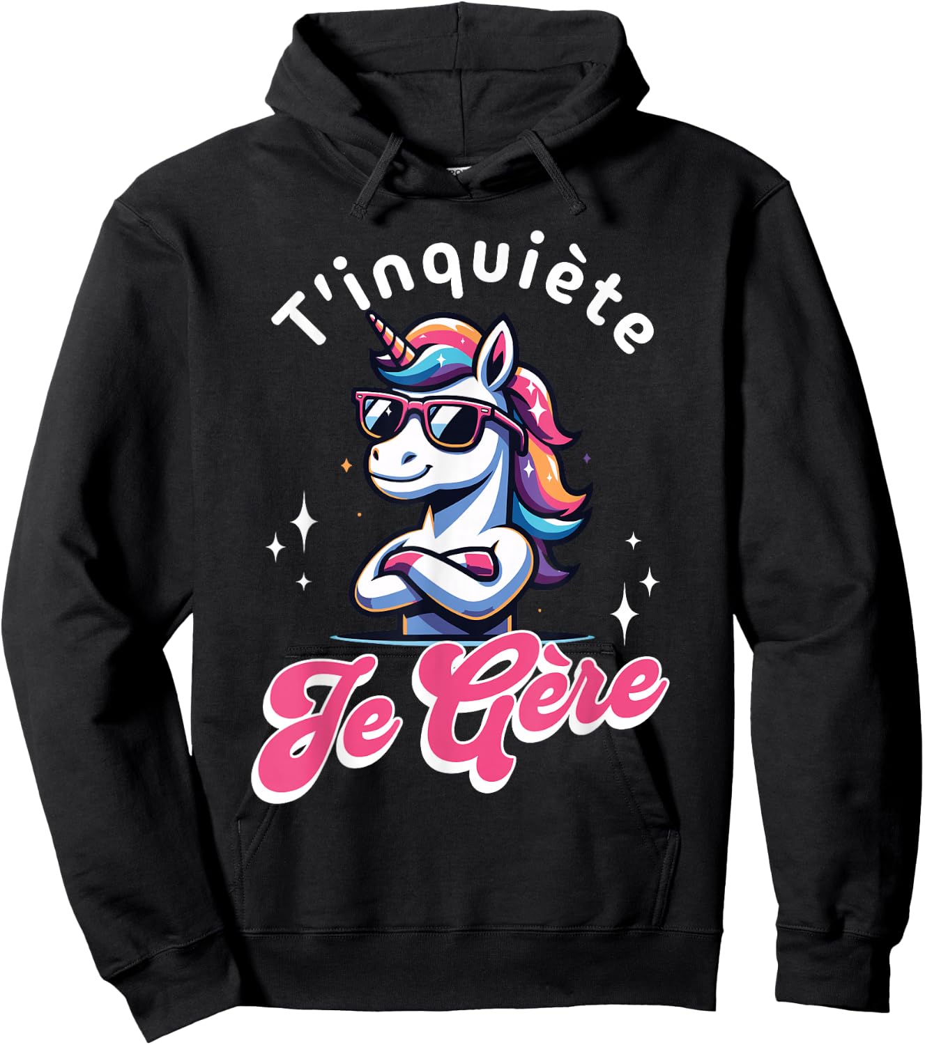 T'inquiète Je Gère Licorne Cool Cadeau Magique et Fun , Black, S Hoodie - Hoodie | Black