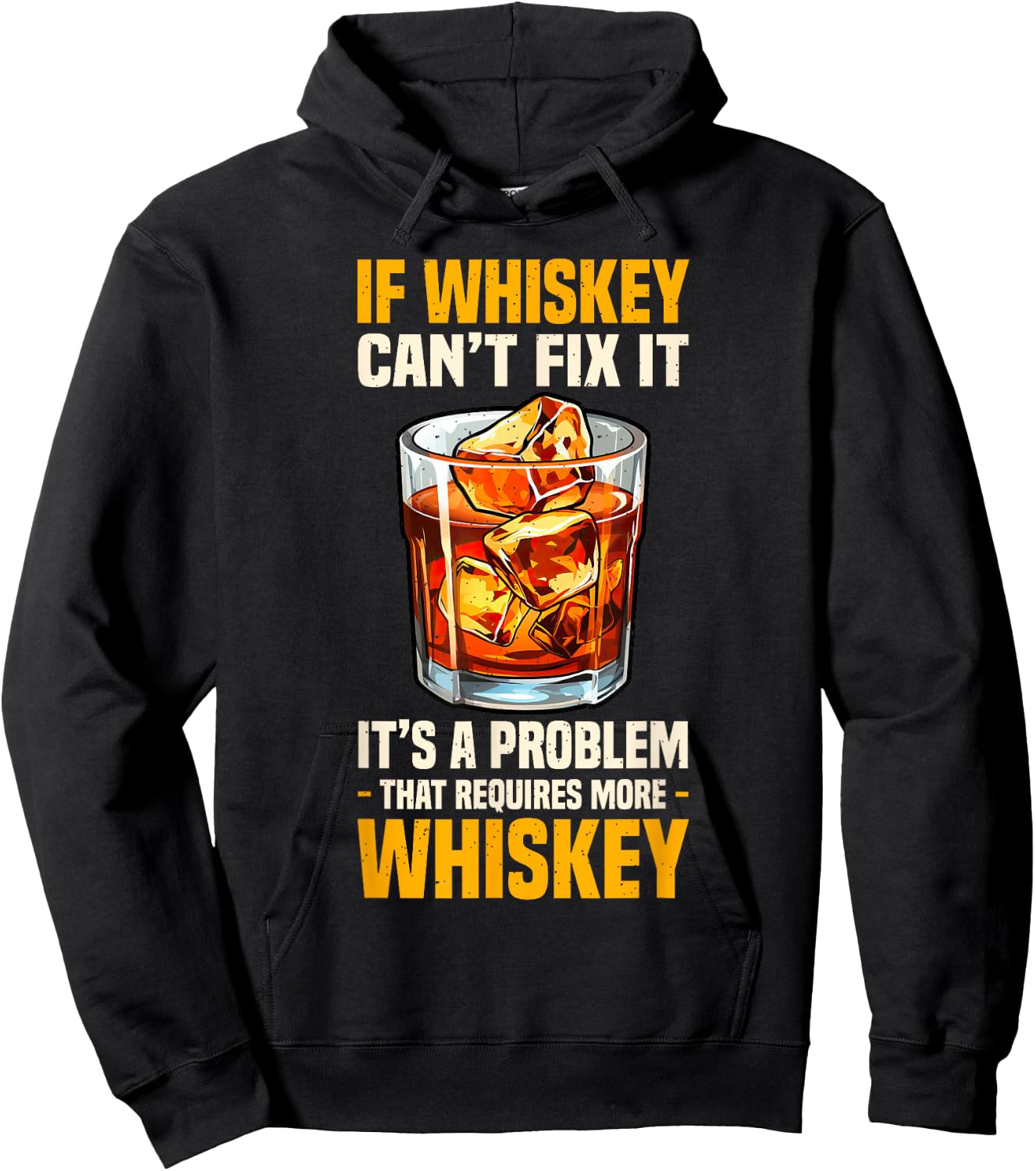 Bourbon If Whiskey Can't Fix It Requires More Whiskey Hoodie - Hoodie | Black