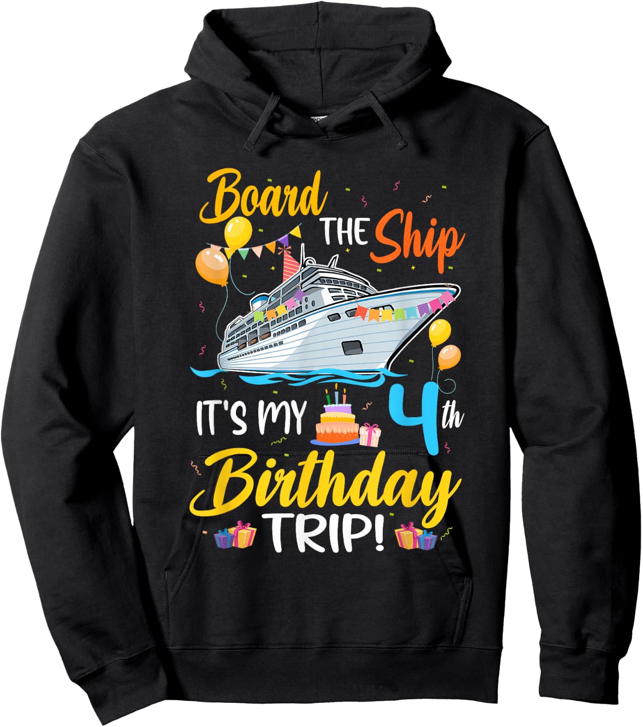 Board The Ship It's My 4th Birthday Trip Cruise Party Hoodie - Hoodie | Black
