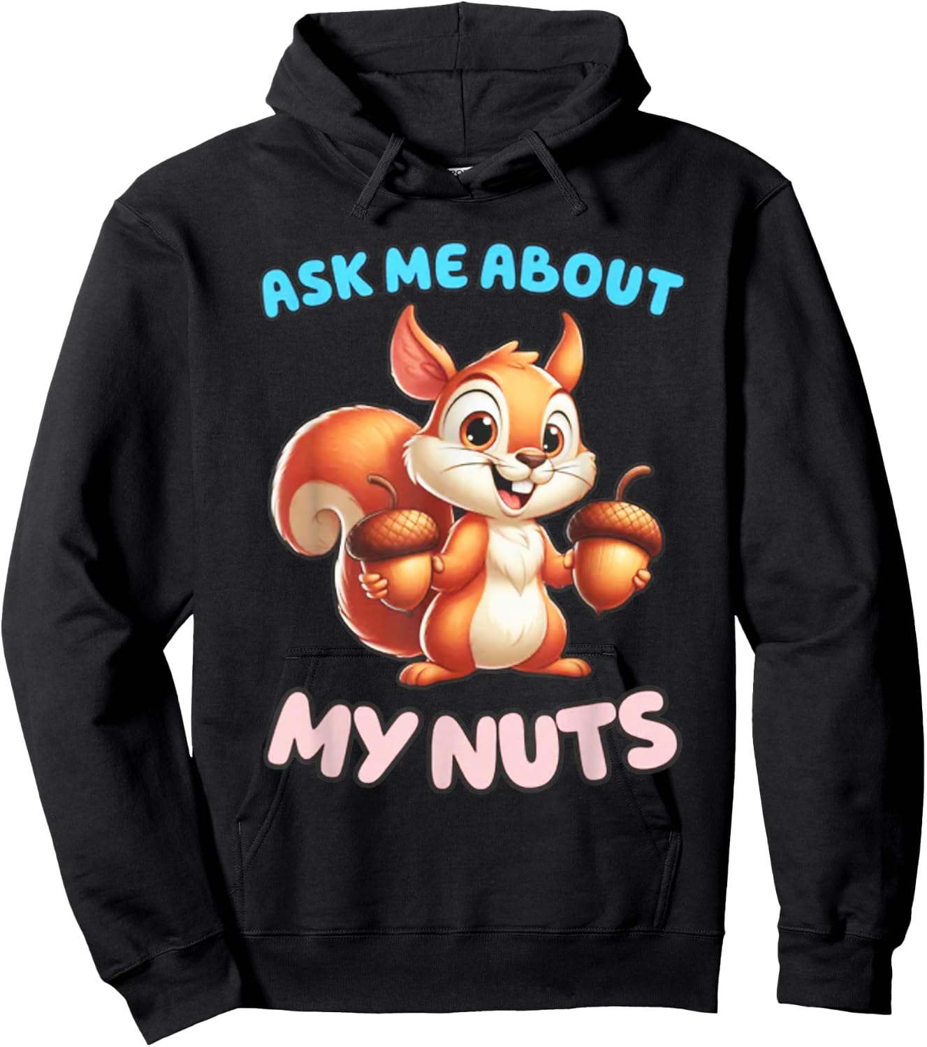 Ask Me about my Nuts Squirrel Hoodie - Hoodie | Black