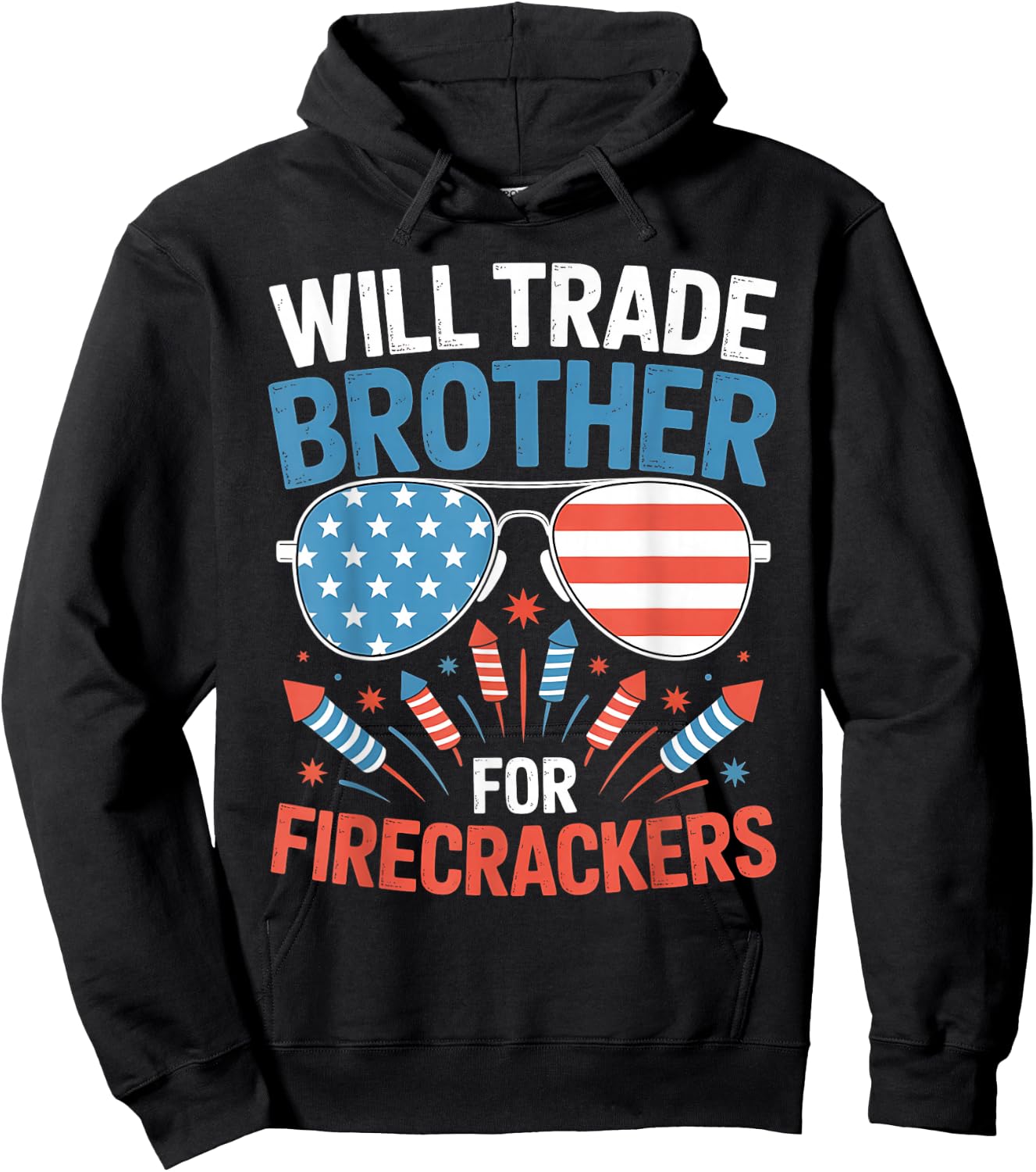 Will Trade Brother For Firecrackers Funny 4th Of July Kids Hoodie - Hoodie | Black
