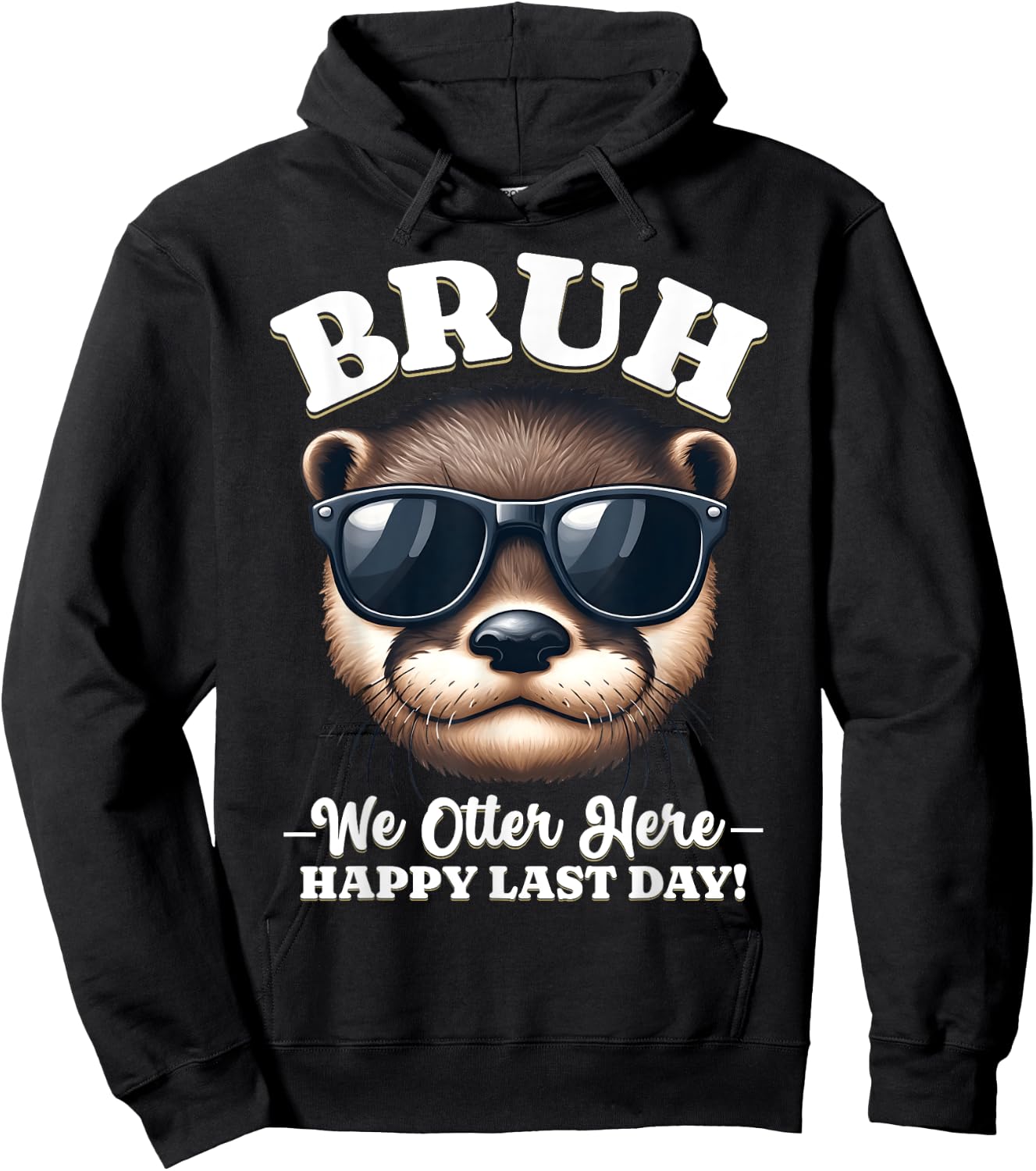 Bruh We Out Teacher Day of School Last We Outta Here Otter Hoodie - Hoodie | Black