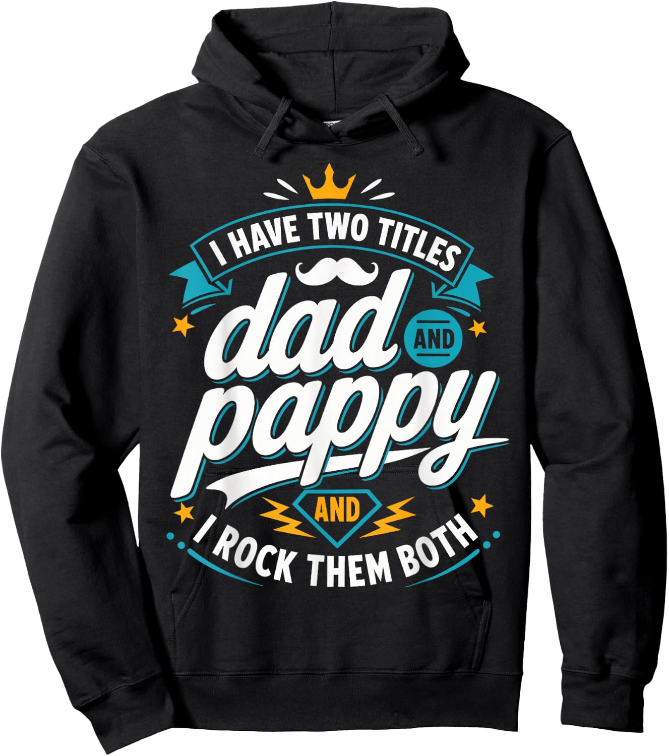 I Have Two Titles Dad and Pappy and I Rock Them Both Hoodie - Hoodie | Black