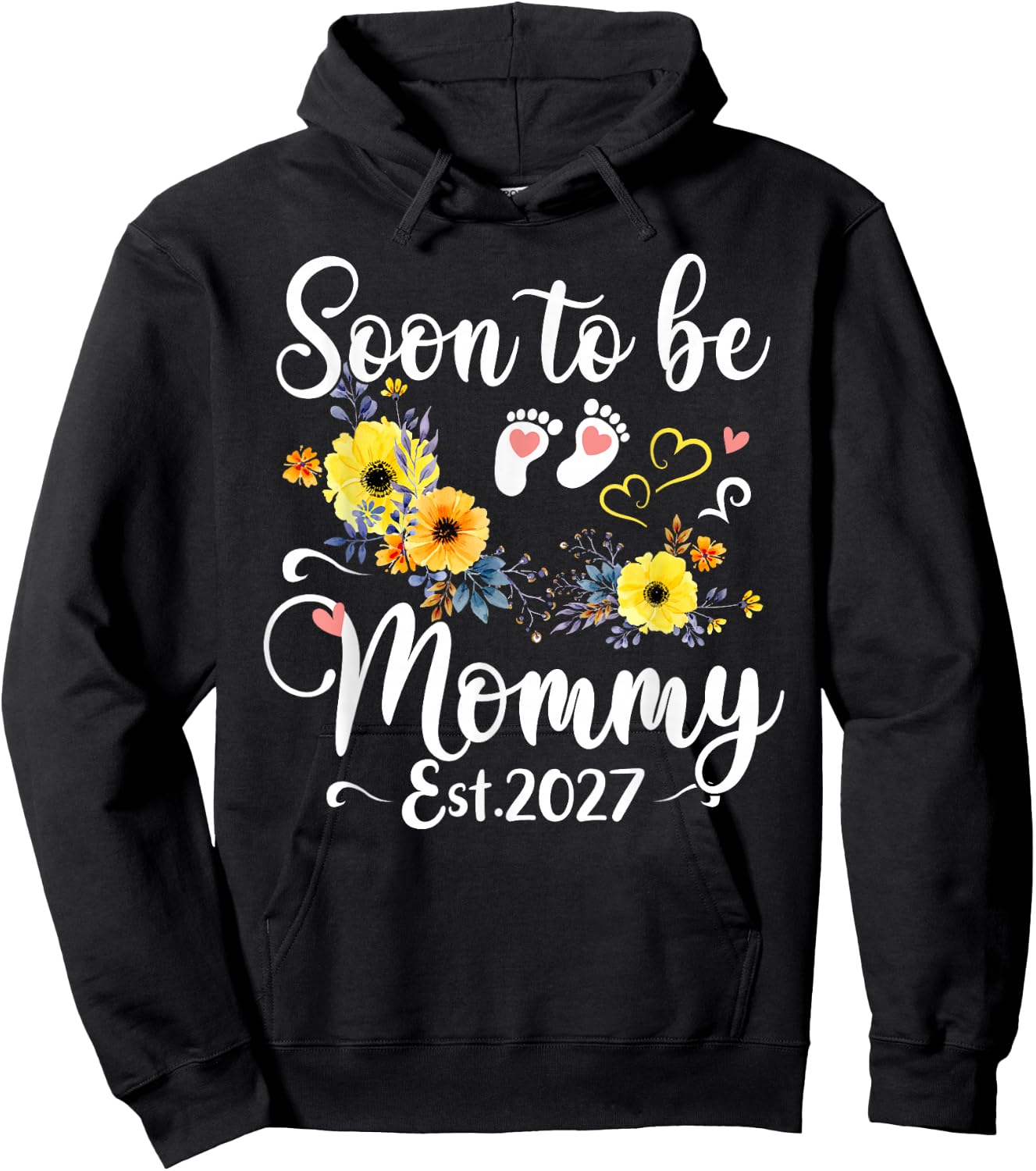 Mommy to Be First Time Mom Soon to Be Mommy 2027 Hoodie - Hoodie | Black
