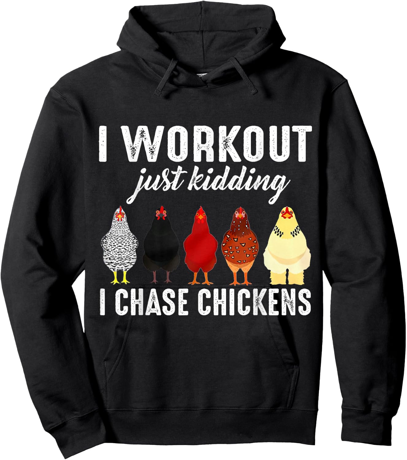 I Workout Just Kidding I Chase Chickens Hoodie - Hoodie | Black