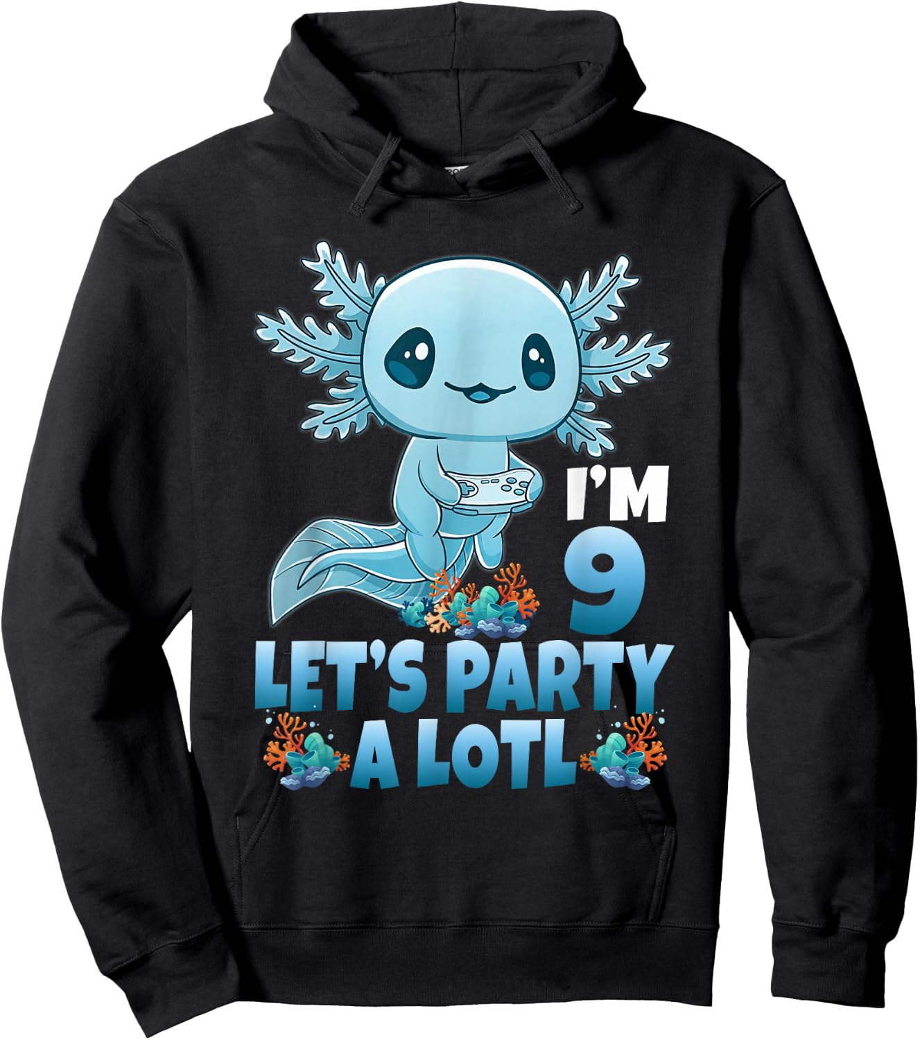 I'm 9 Let's Party A Lotl 9th Birthday 9 Year Old Axolotl Hoodie - Hoodie | Black