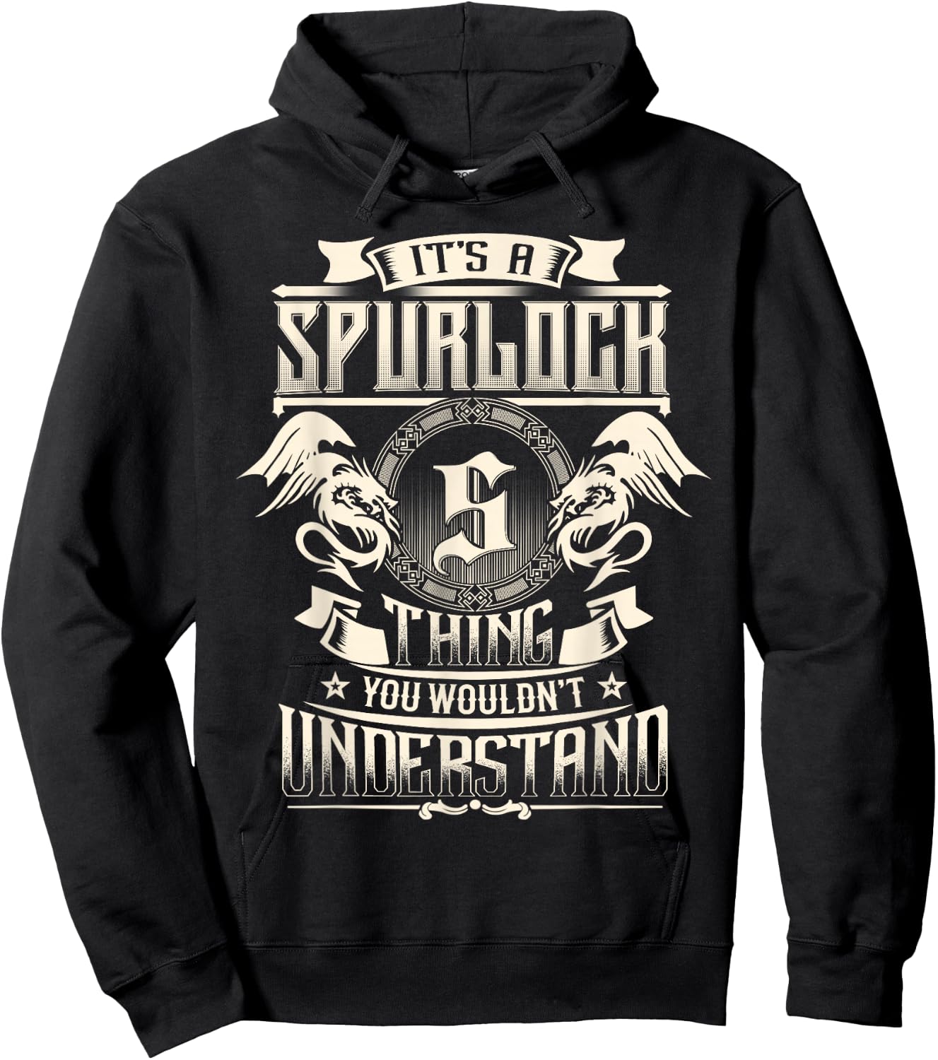 It's A Spurlock Thing You Wouldn't Understand Family Name Hoodie - Hoodie | Black