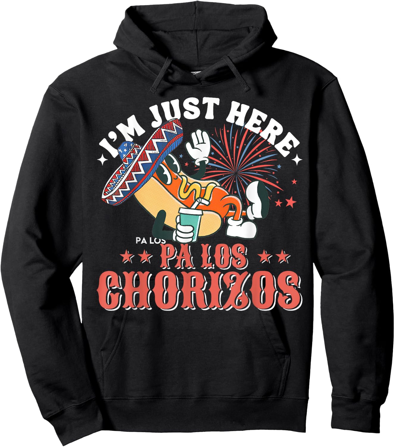 I'm Just Here Pa Los Chorizos Hoodie - Hoodie | Black