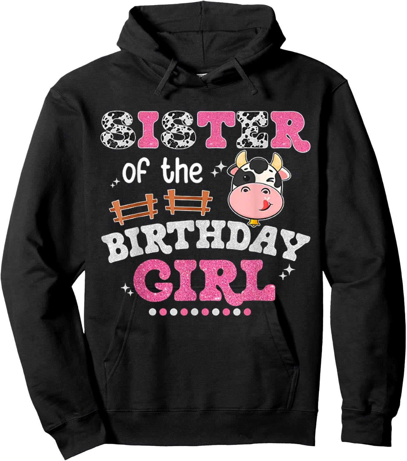 Sister Of The Birthday Girl Farm Cow Lover Sibling Matching Hoodie - Hoodie | Black