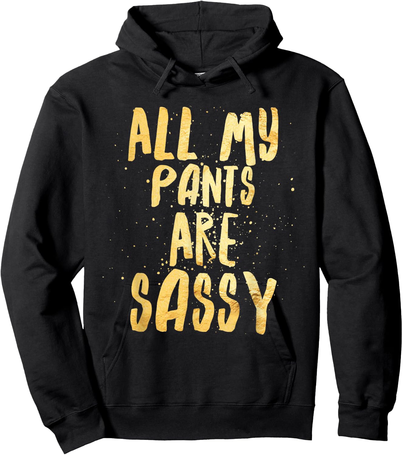 All My Pants are Sassy - Sassypants Hoodie - Hoodie | Black