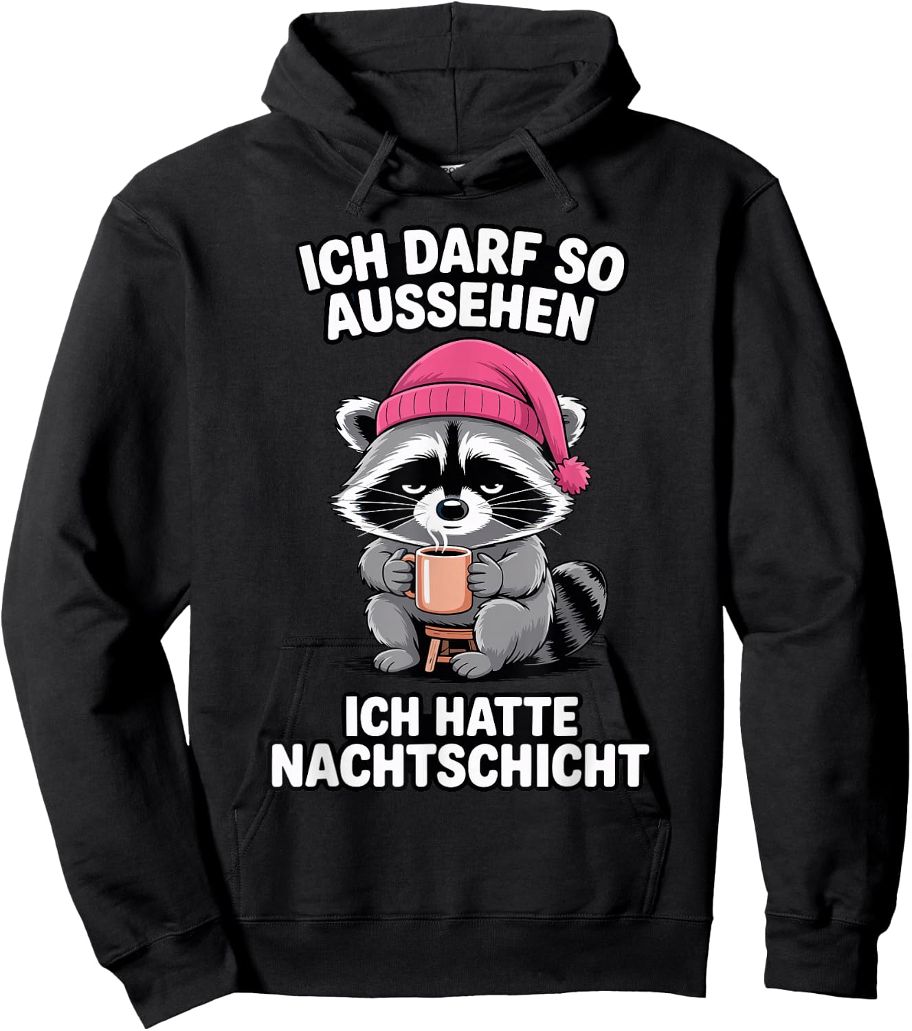 Nachtschicht - Ich darf so Aussehen ich Hatte Nachtschicht Hoodie - Hoodie | Black
