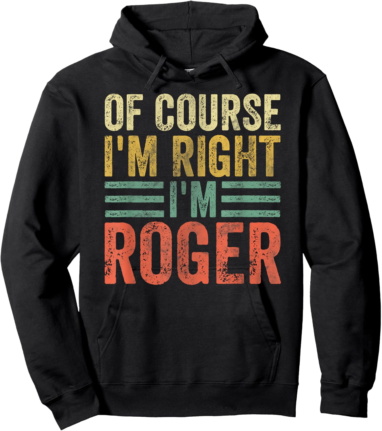 Funny Personalized Name Shirt Of Course I'm Right I'm Roger Hoodie - Hoodie | Black