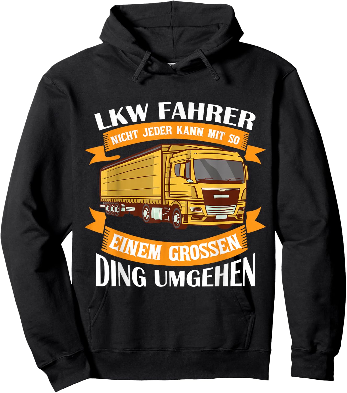 Nicht Jeder Kann Mit So Einem Großen Ding Umgehen LKW Hoodie - Hoodie | Black