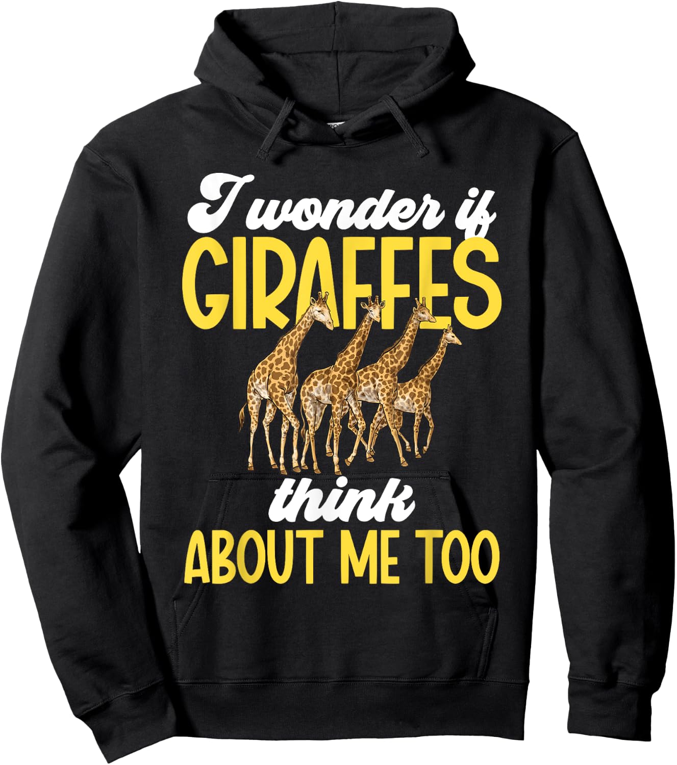 I Wonder If Giraffes Think About Me Too Zoo Animal Giraffe Hoodie - Hoodie | Black