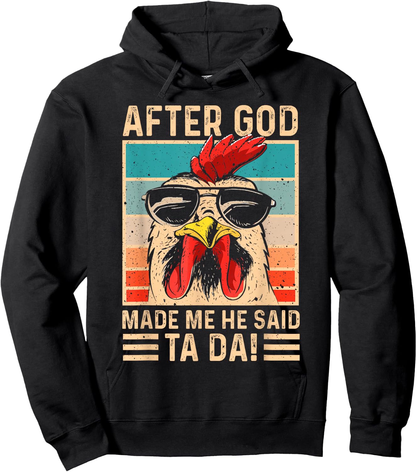 After God Made Me He Said Ta Da Chicken Funny Women Hoodie - Hoodie | Black