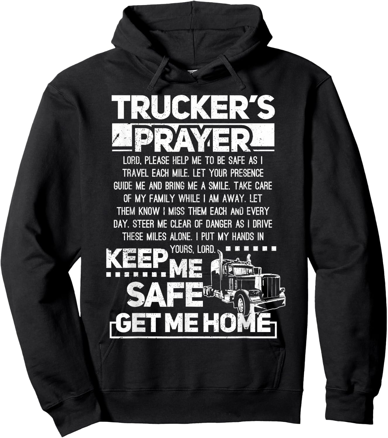 Trucker's Prayer Keep Me Safe Get Me Home Trucker Hoodie - Hoodie | Black